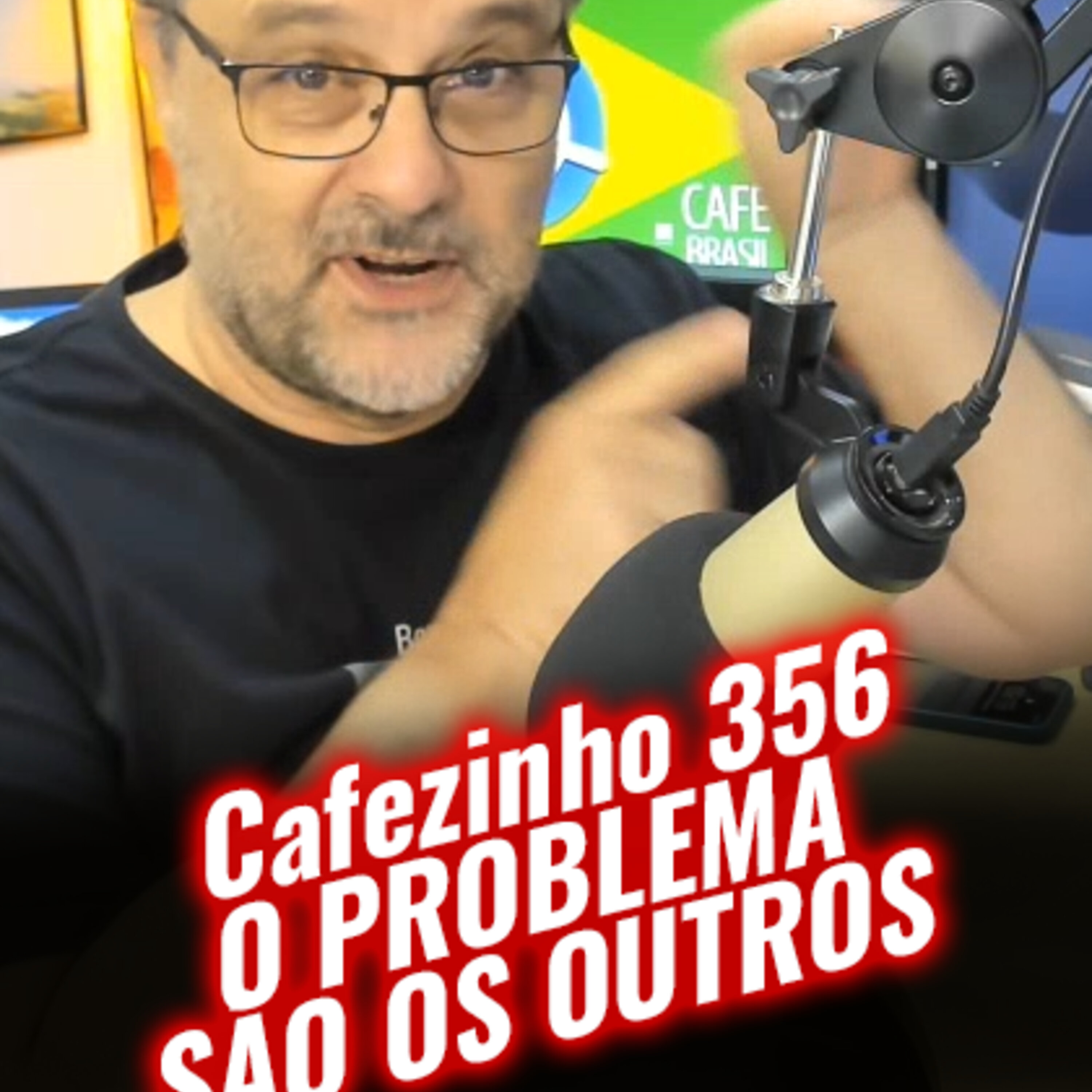 Cafezinho 356 – O problema são os outros