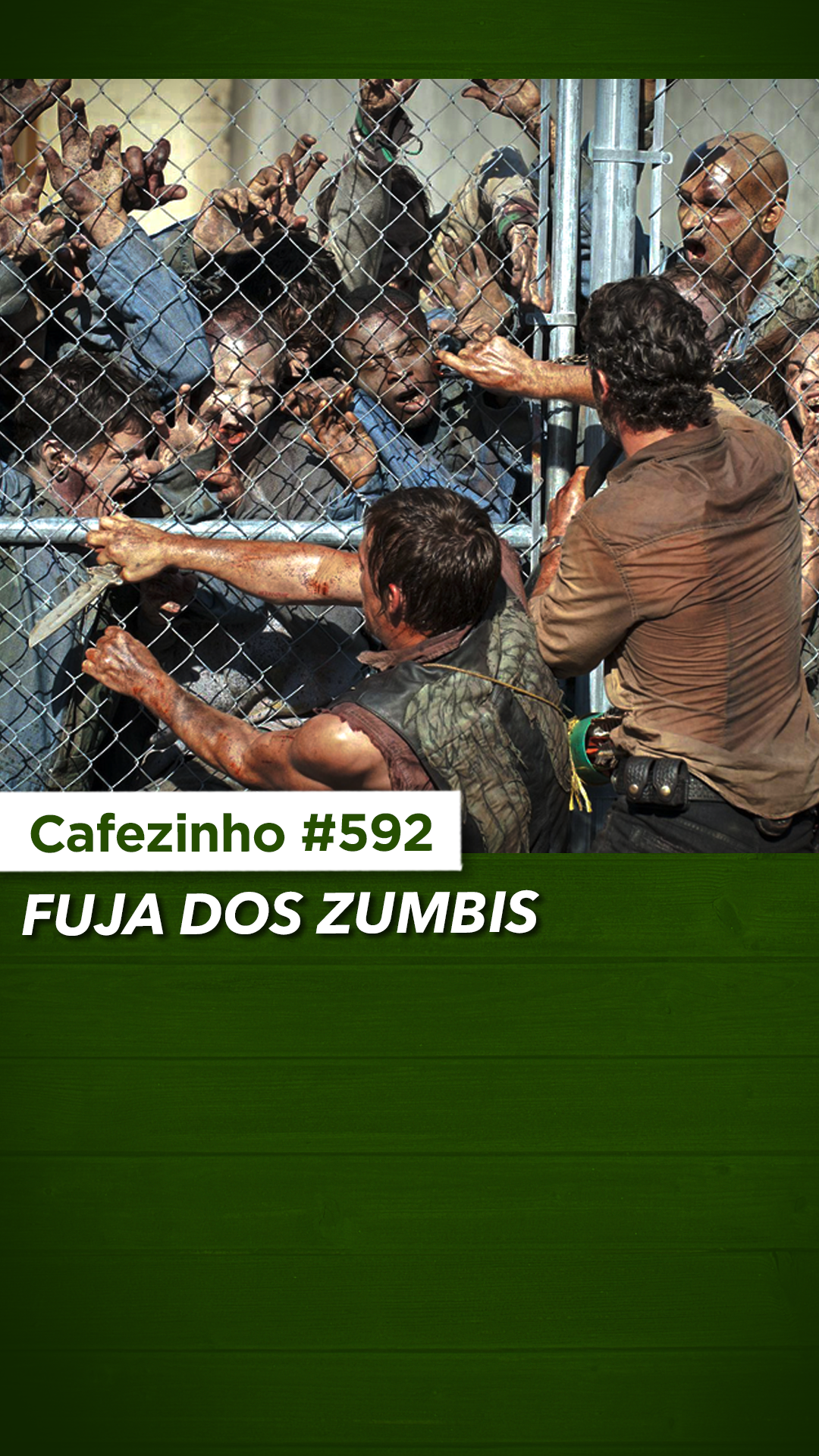 Cafezinho 592 - Fuja dos Zumbis
