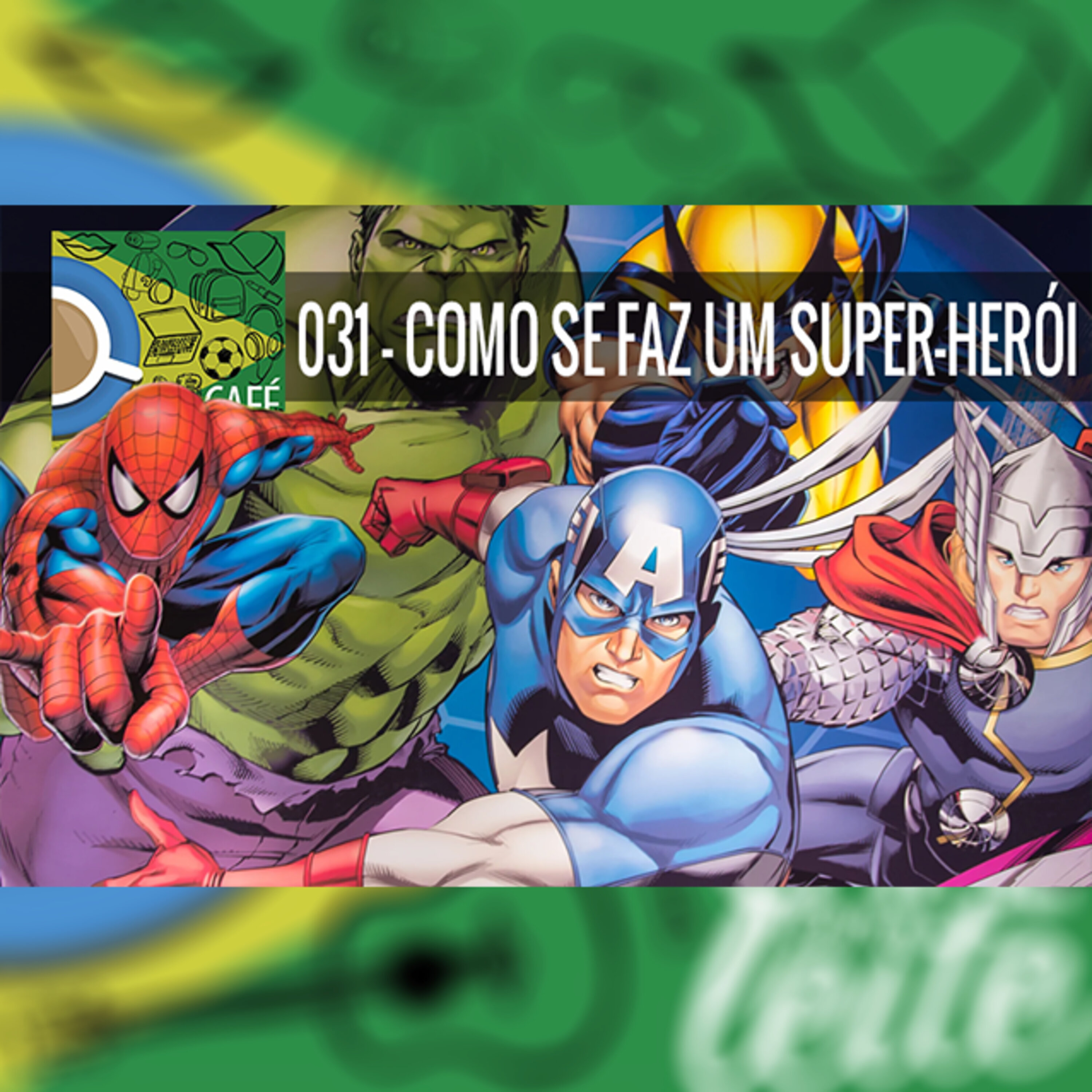 Café Com Leite 31 – Como se faz um super herói