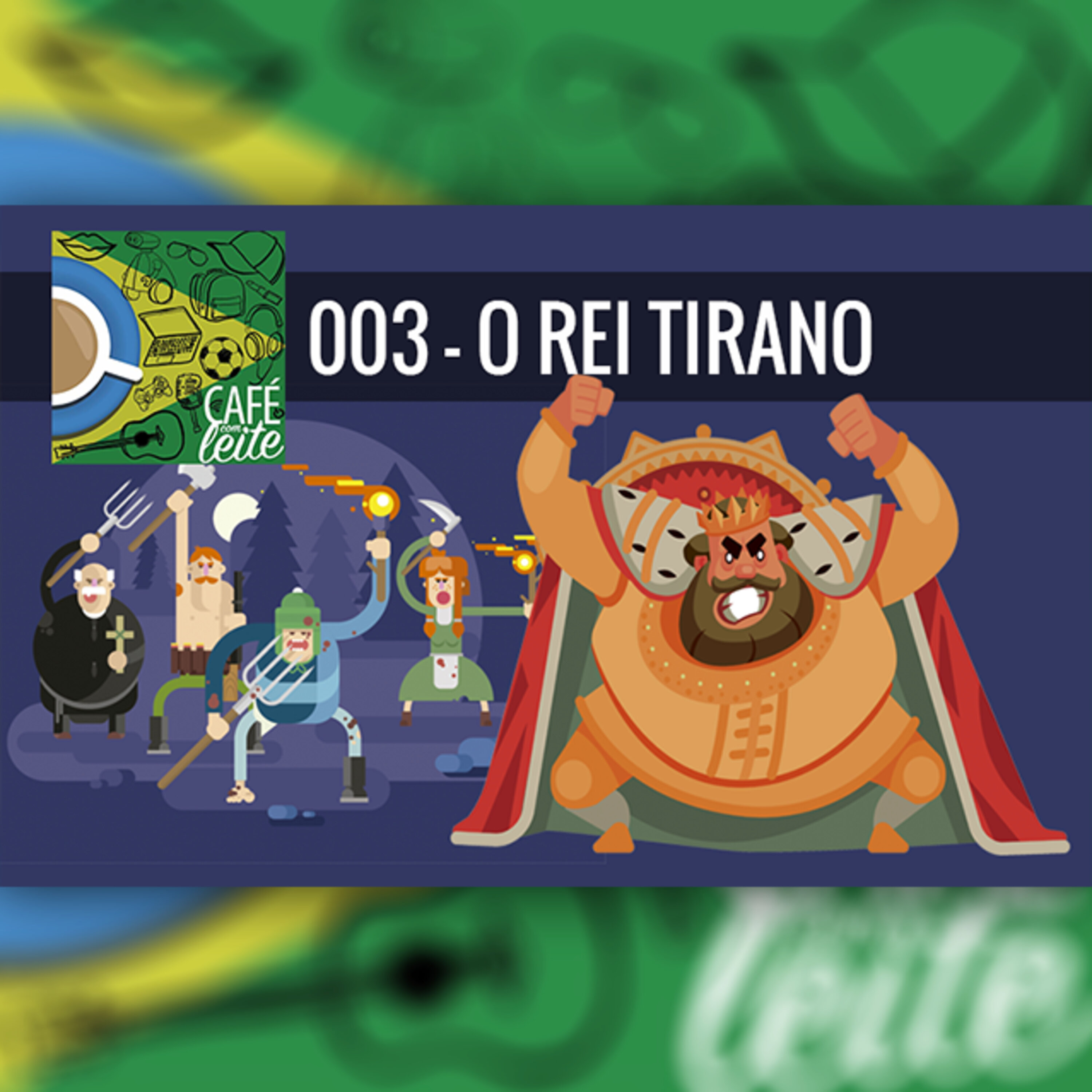 Café com Leite  3 - Os Reis Tiranos