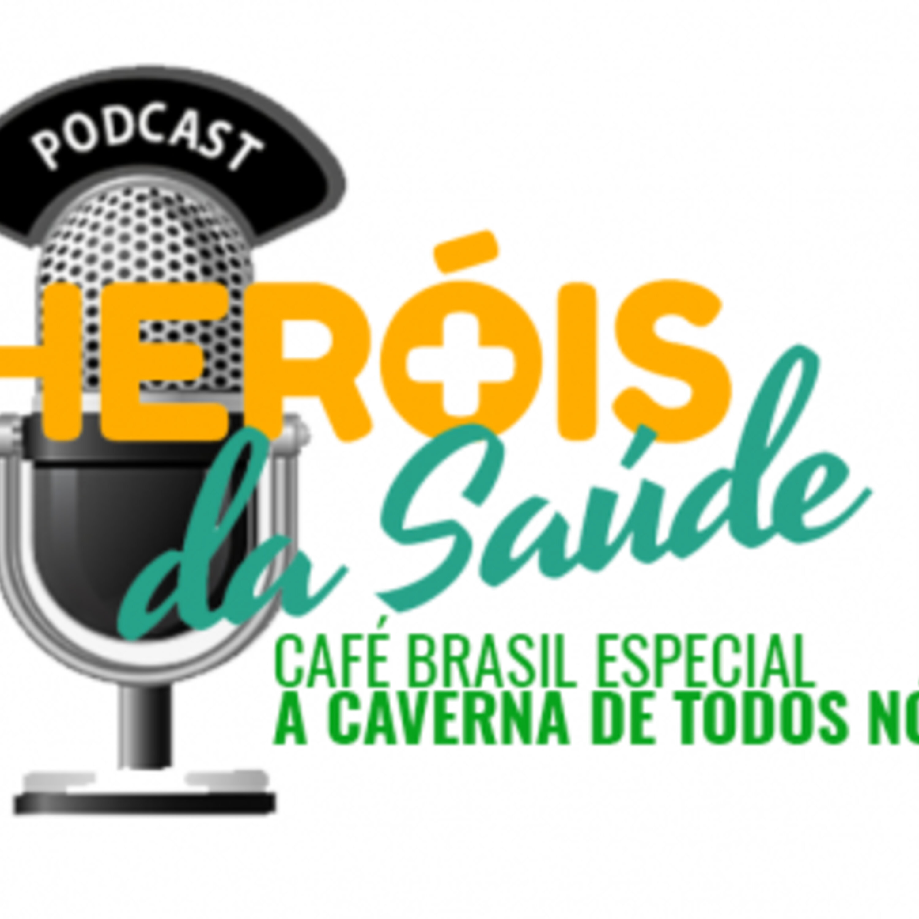 Café Brasil Especial – Heróis da Saúde 04 – A Caverna de Todos Nós