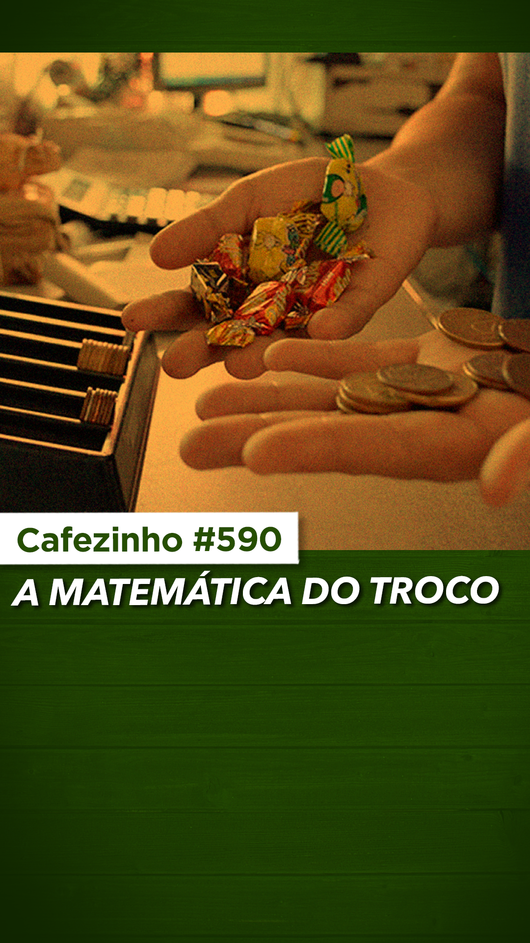 Cafezinho 590 - A matemática do troco