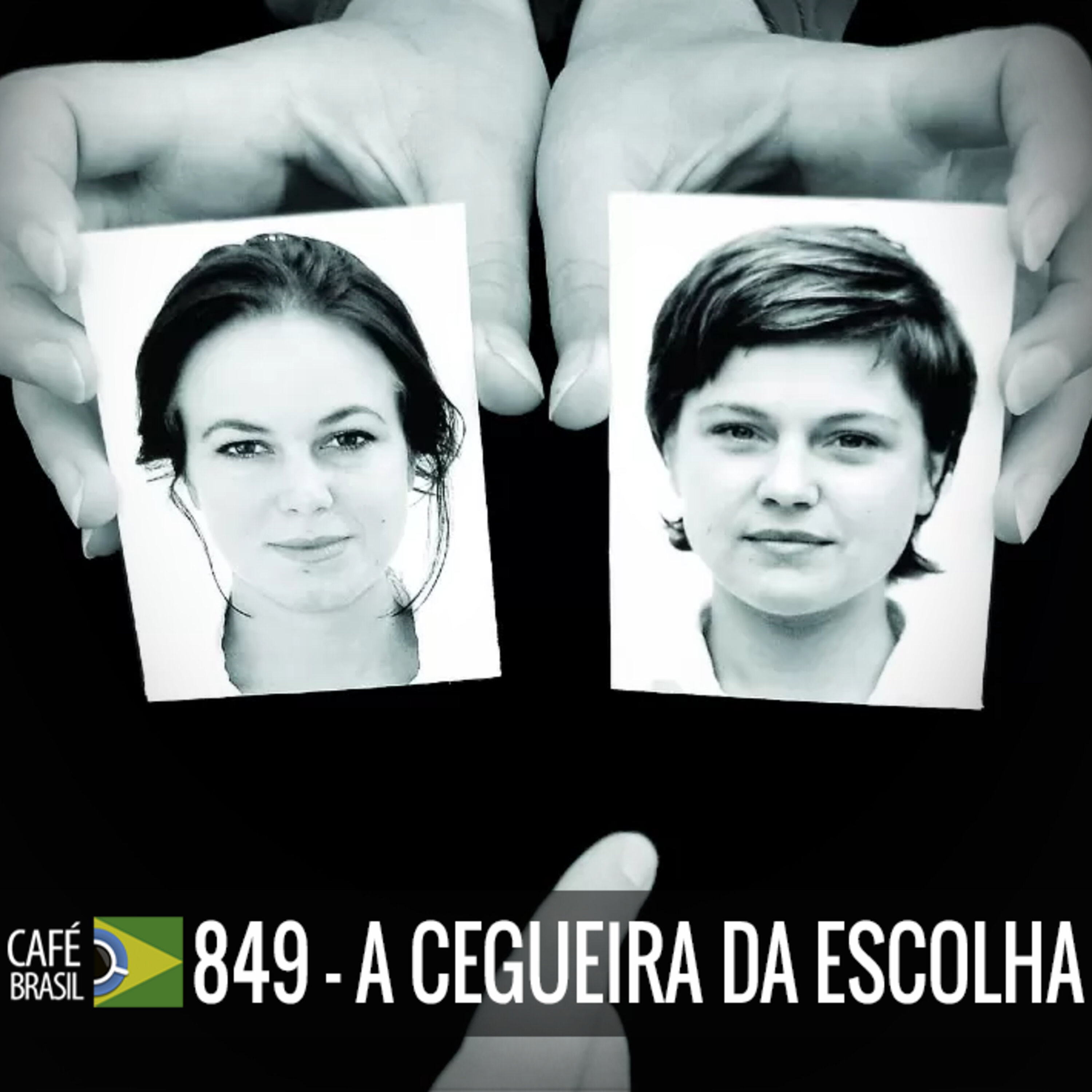 Café Brasil 849 - A cegueira da escolha