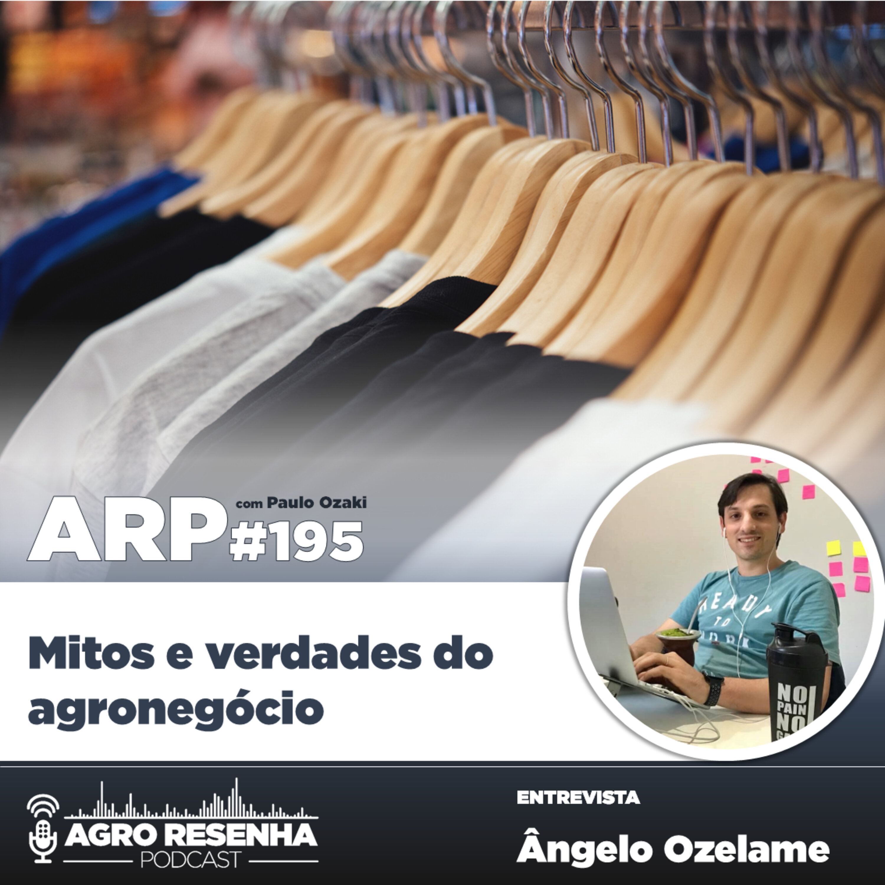 ARP#195 - Mitos e verdades do agronegócio