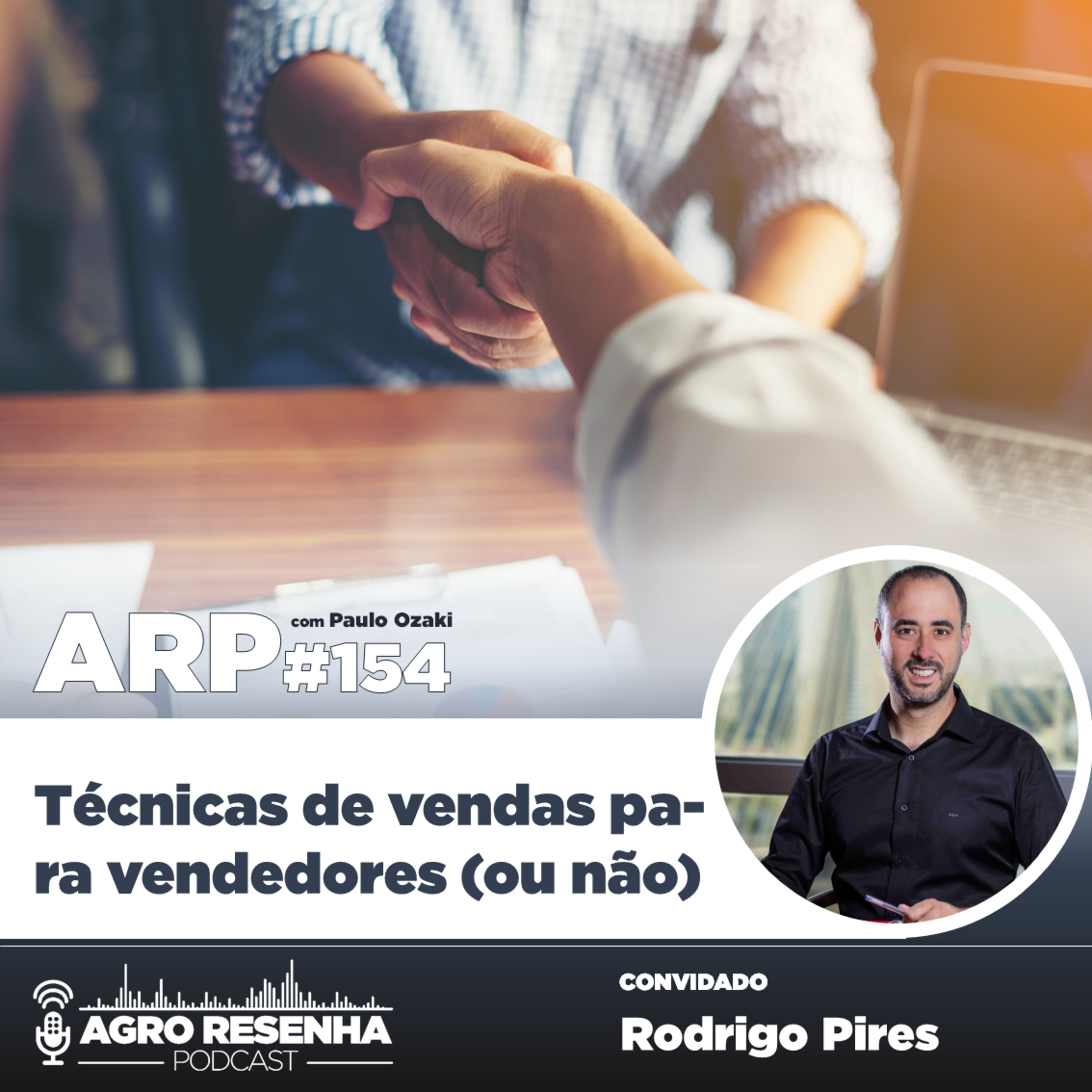 ARP#154 - Técnicas de vendas para vendedores (ou não)