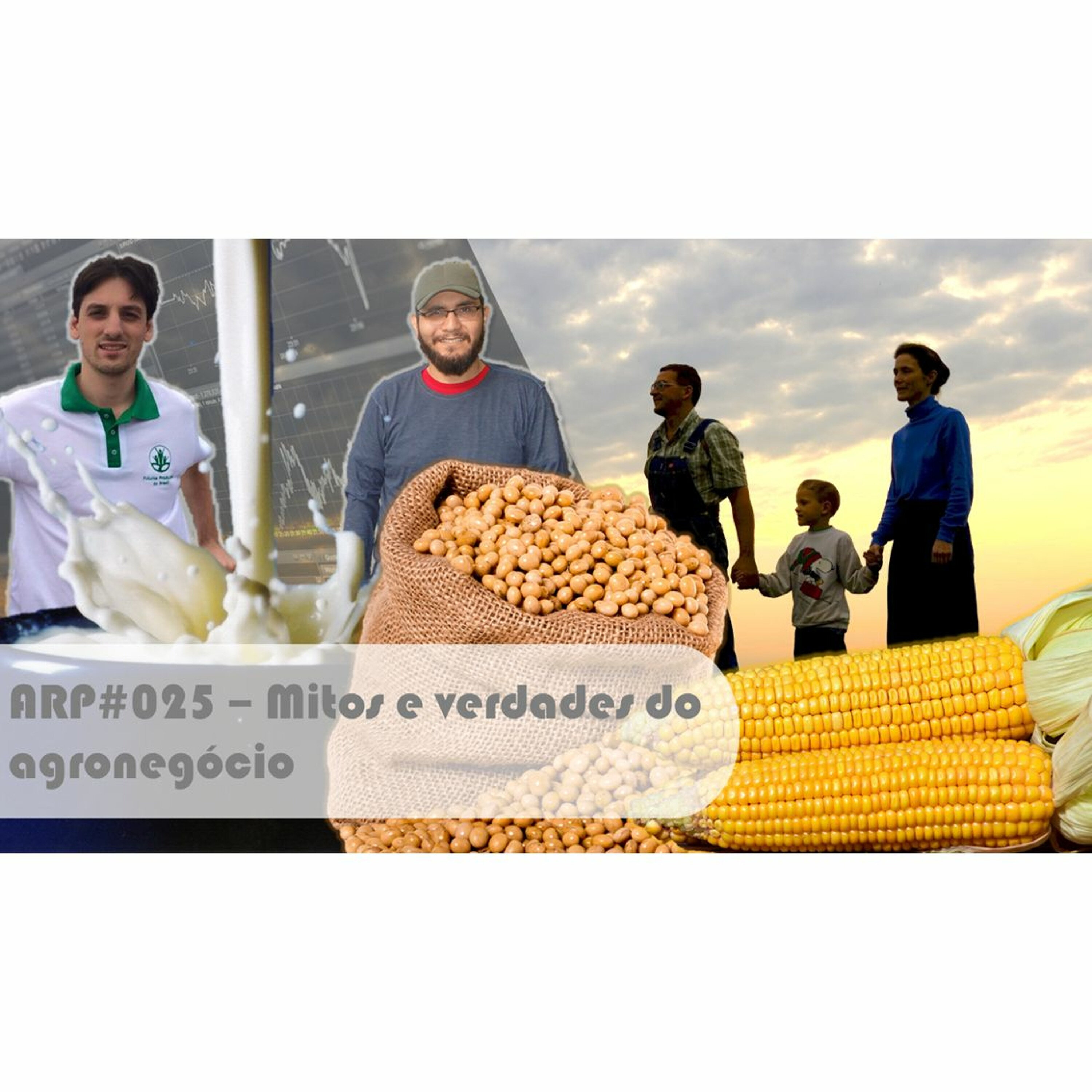 ARP#025 - Mitos e verdades do agronegócio