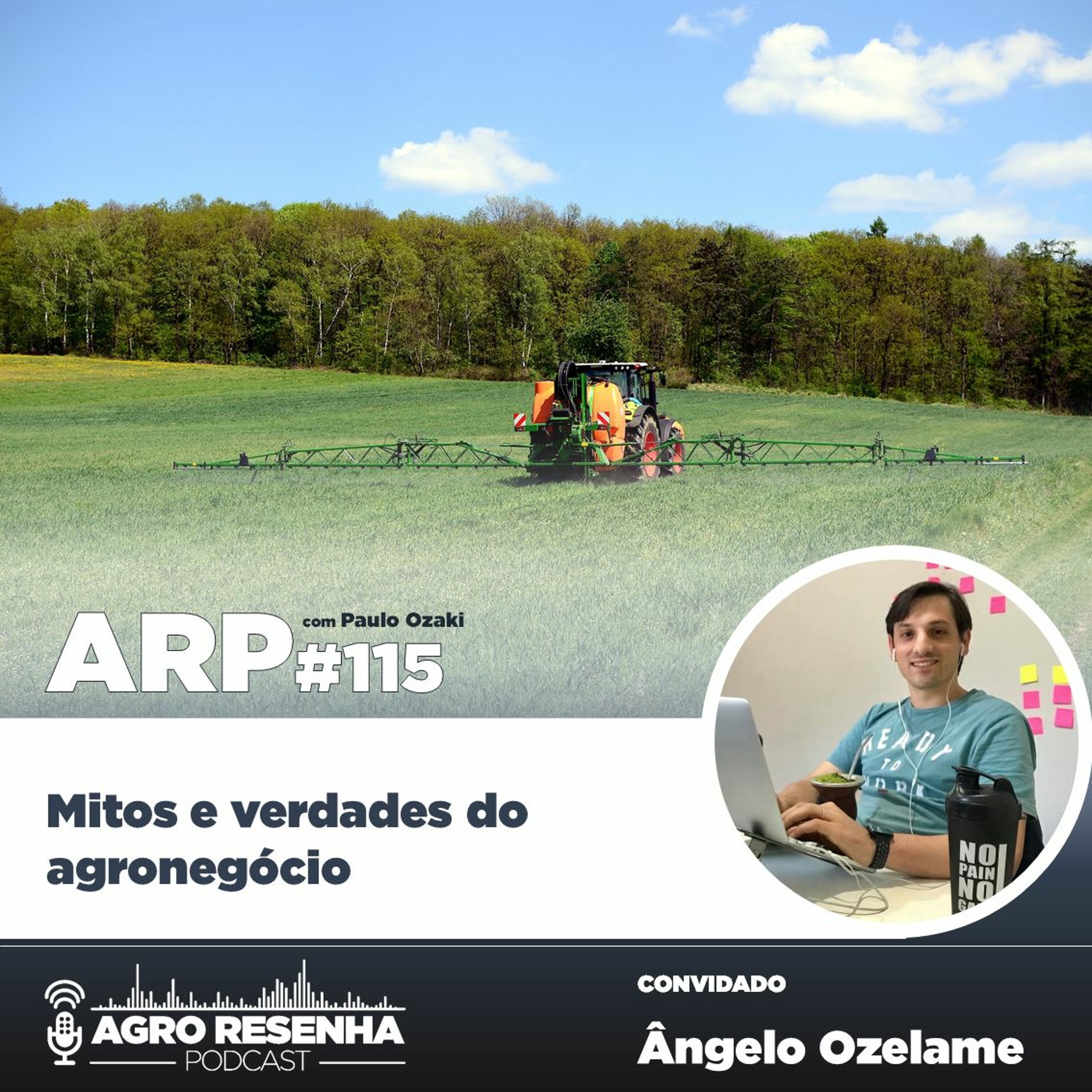 ARP#115 - Mitos e verdades do agronegócio