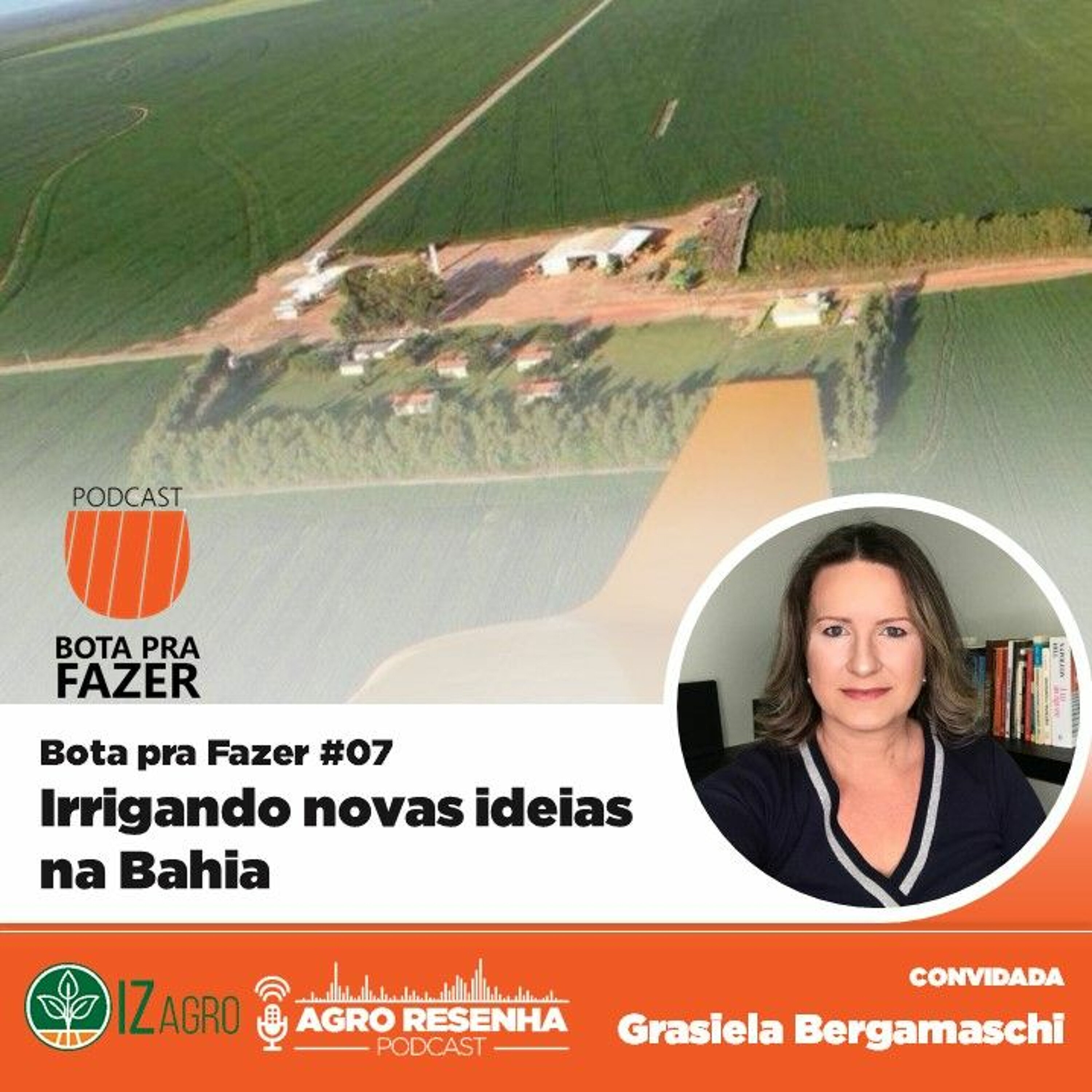 Bota pra Fazer #07 - Irrigando novas ideias na Bahia