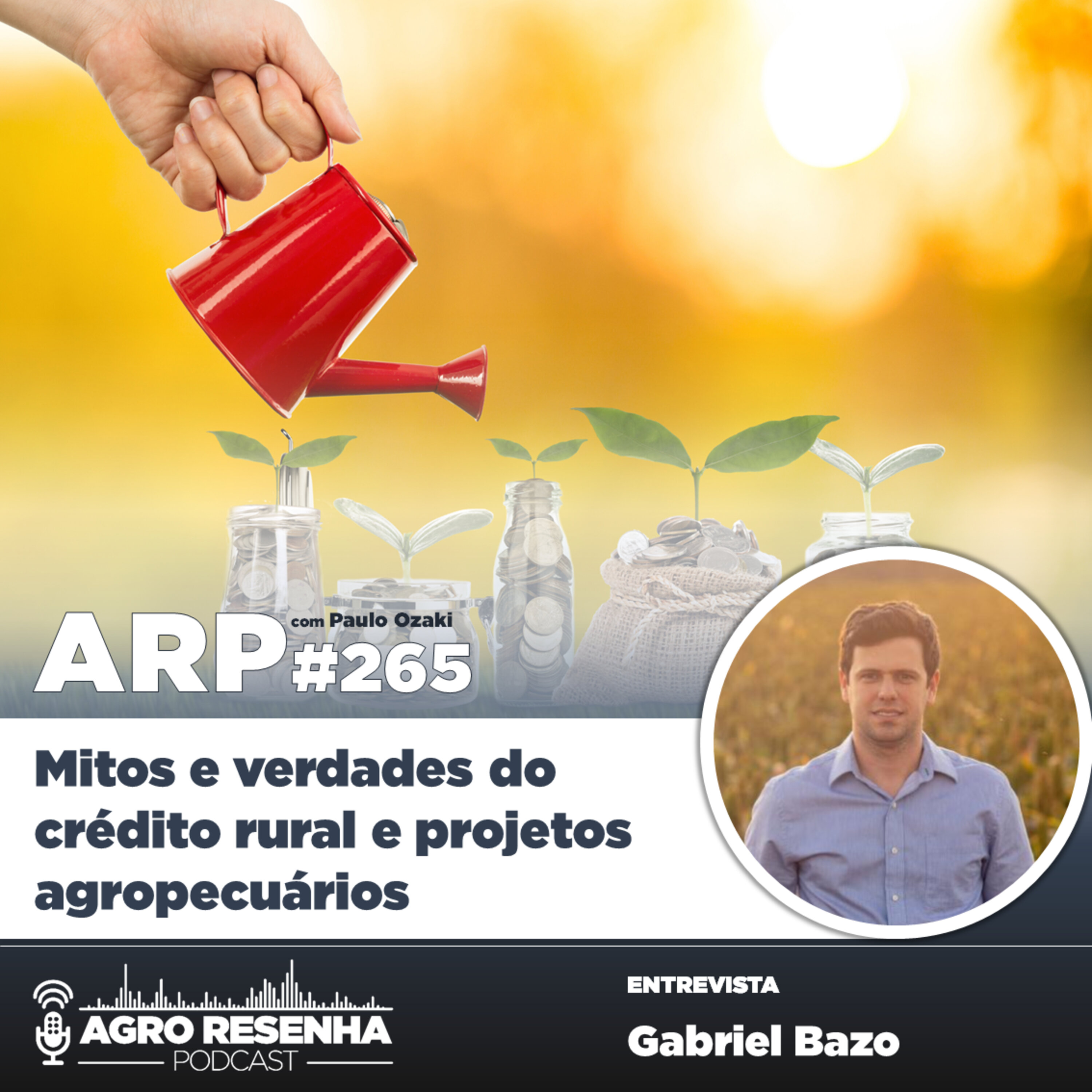 ARP#265 - Mitos e verdades do crédito rural e projetos agropecuários