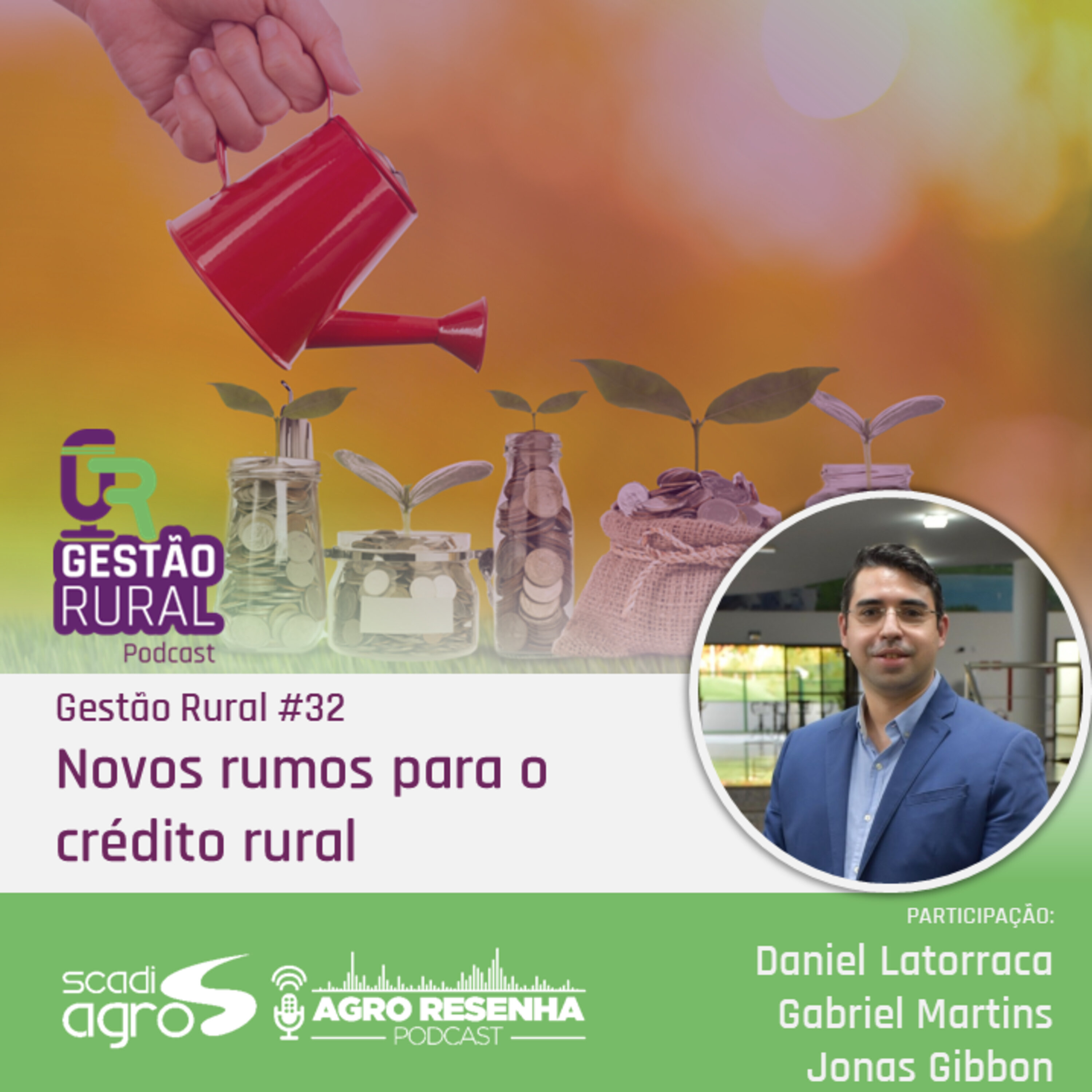 Gestão Rural #32 - Novos rumos para o crédito rural