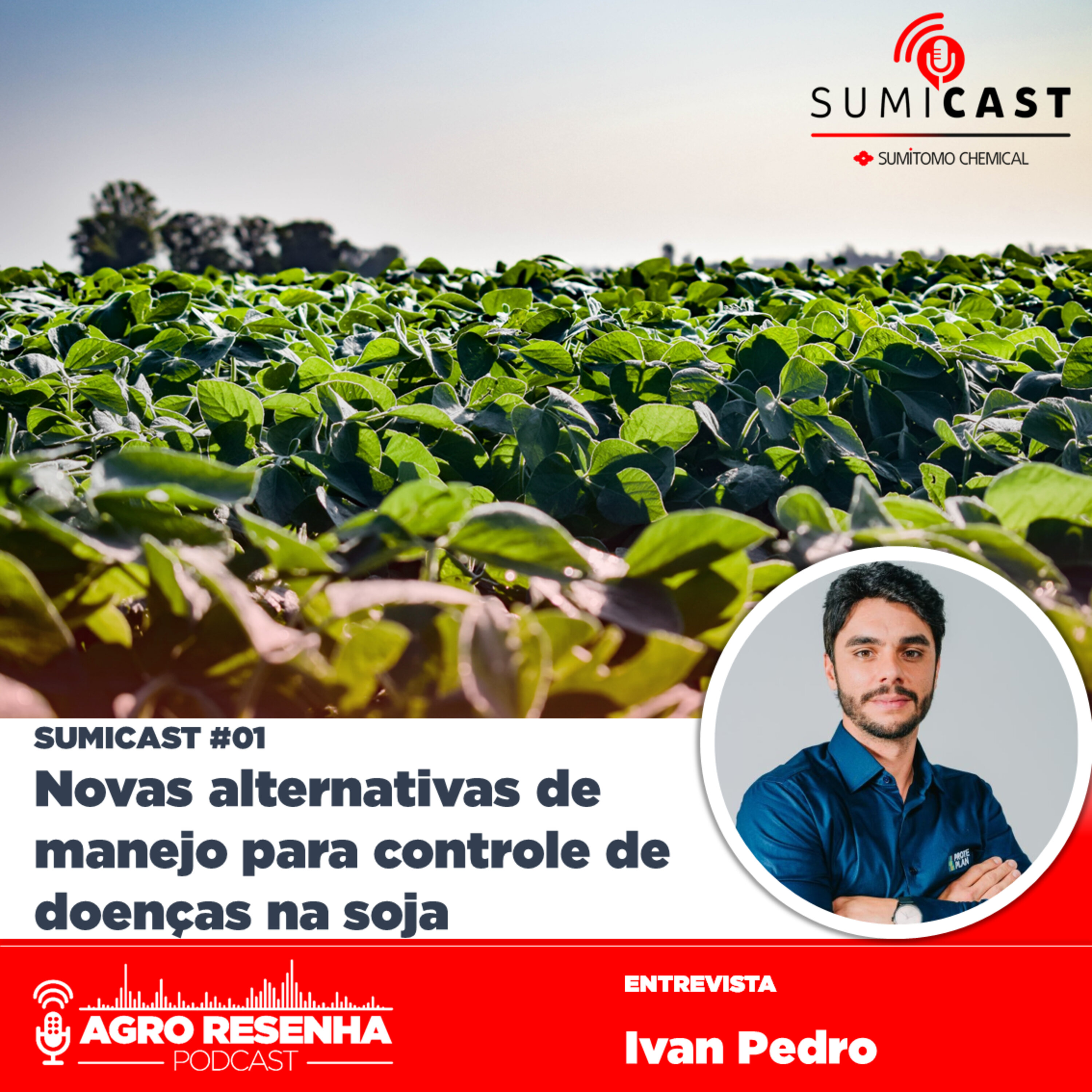 Sumicast #01 - Novas alternativas para controle de doenças na soja