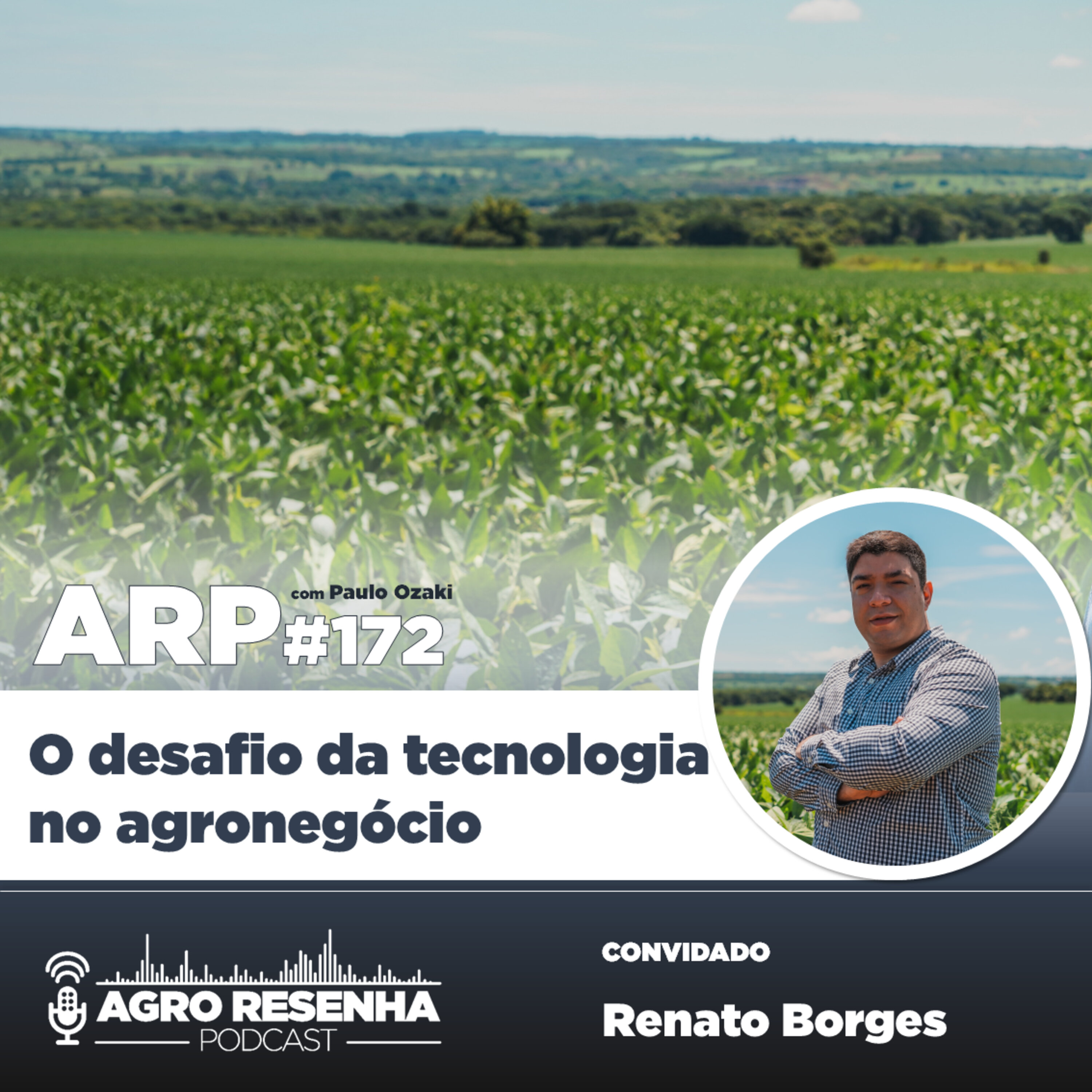 ARP#172 - O desafio da tecnologia no agronegócio