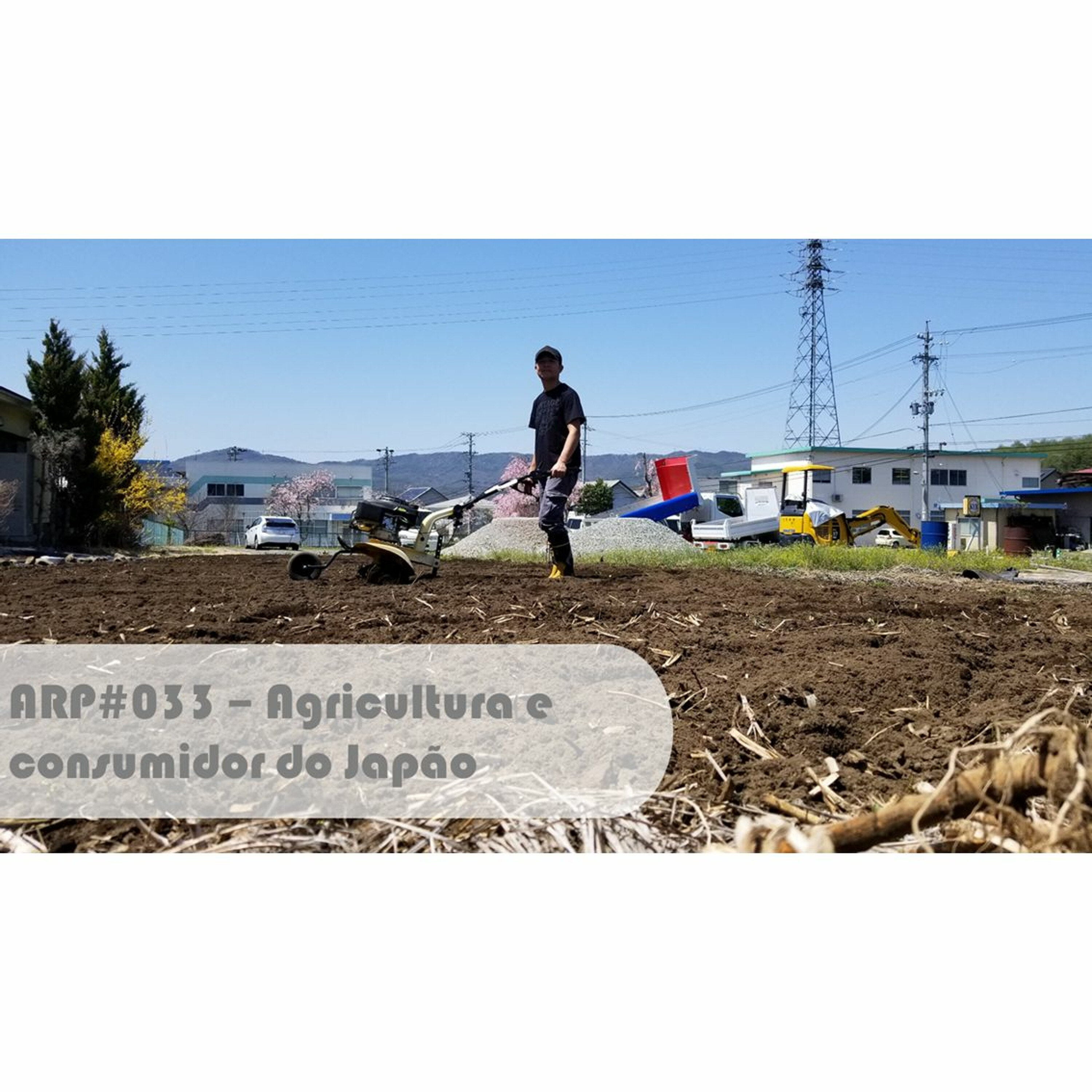ARP#033 - Agricultura e consumidor do Japão