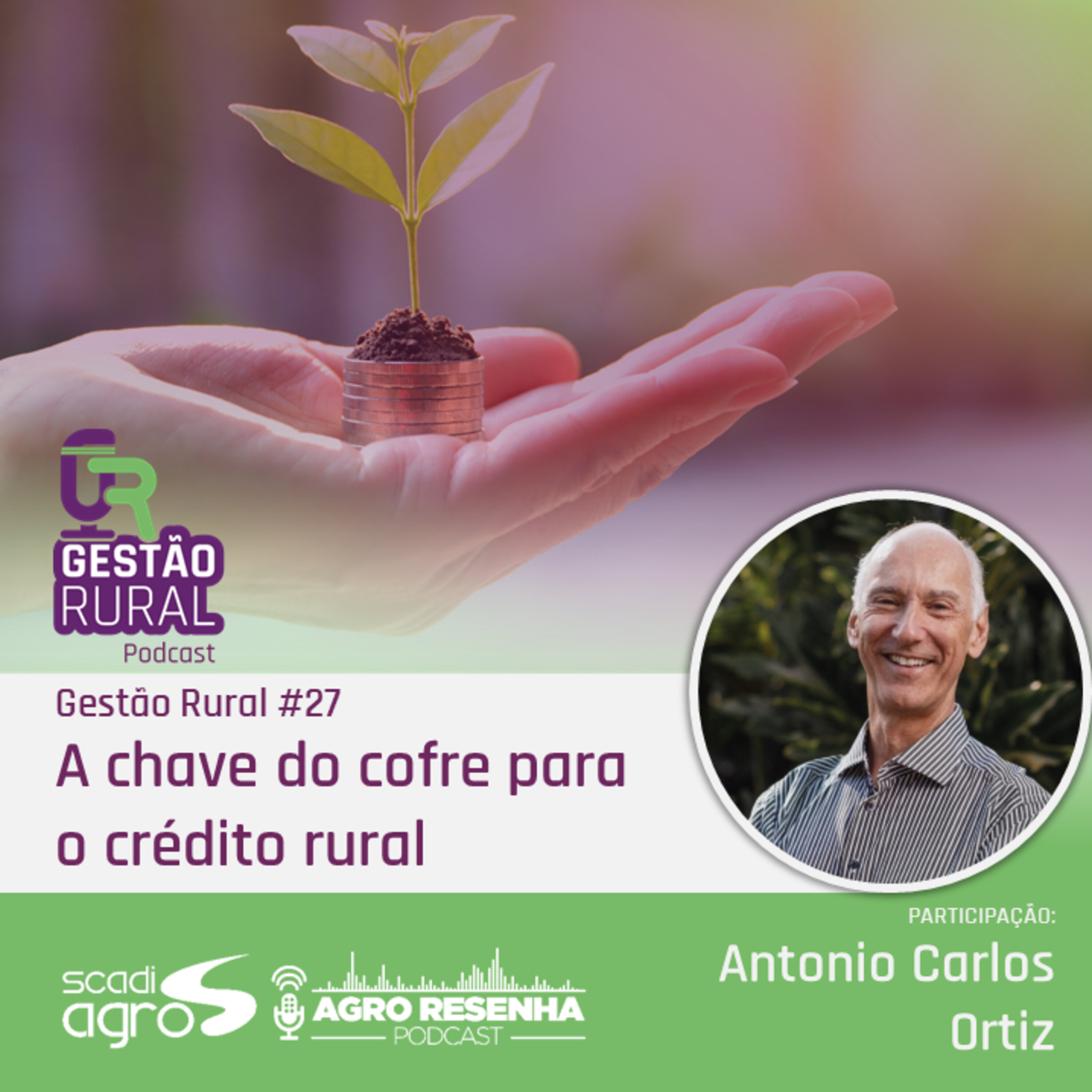 Gestão Rural #27 - A chave do cofre para o crédito rural