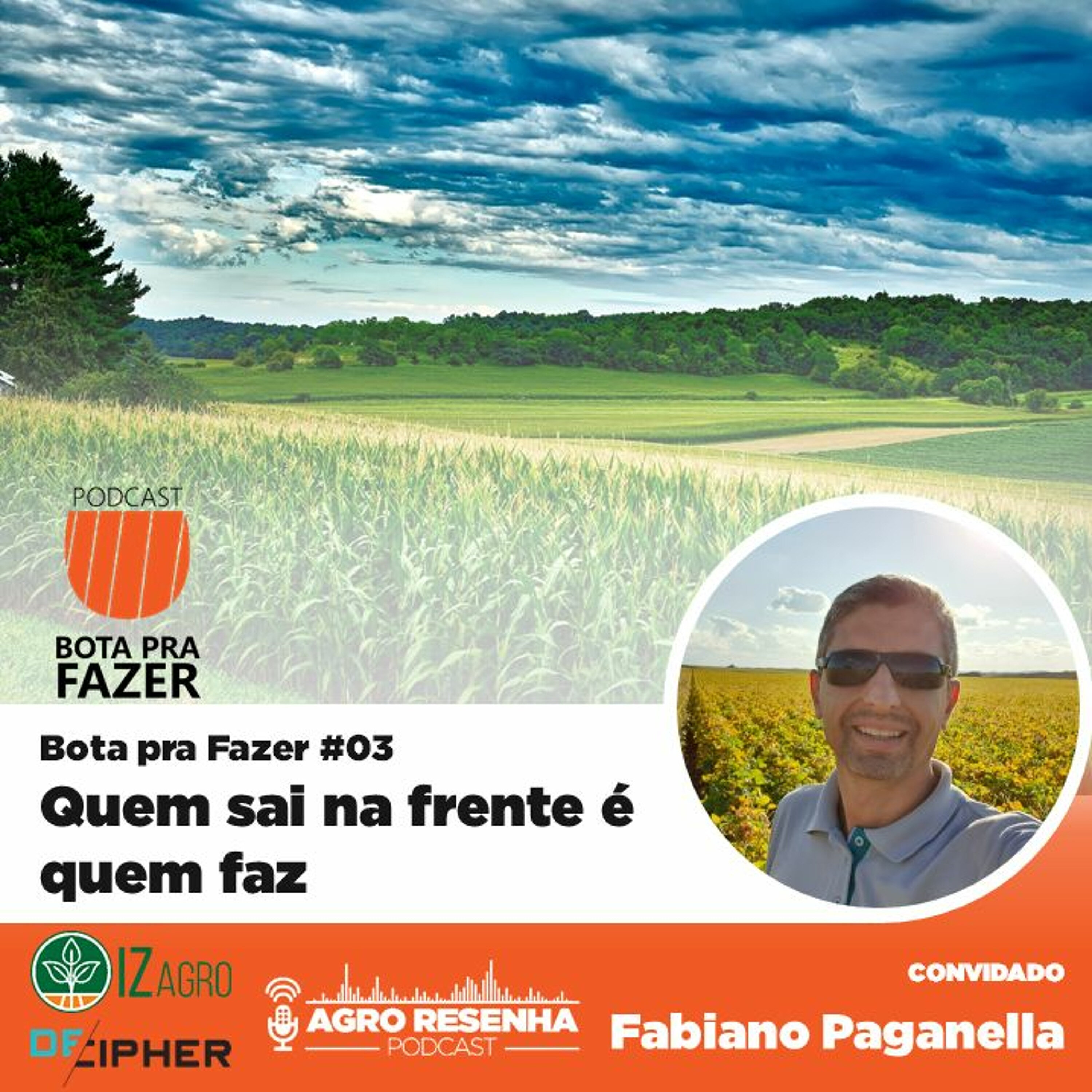 Bota pra Fazer #03 - Quem sai na frente é quem faz