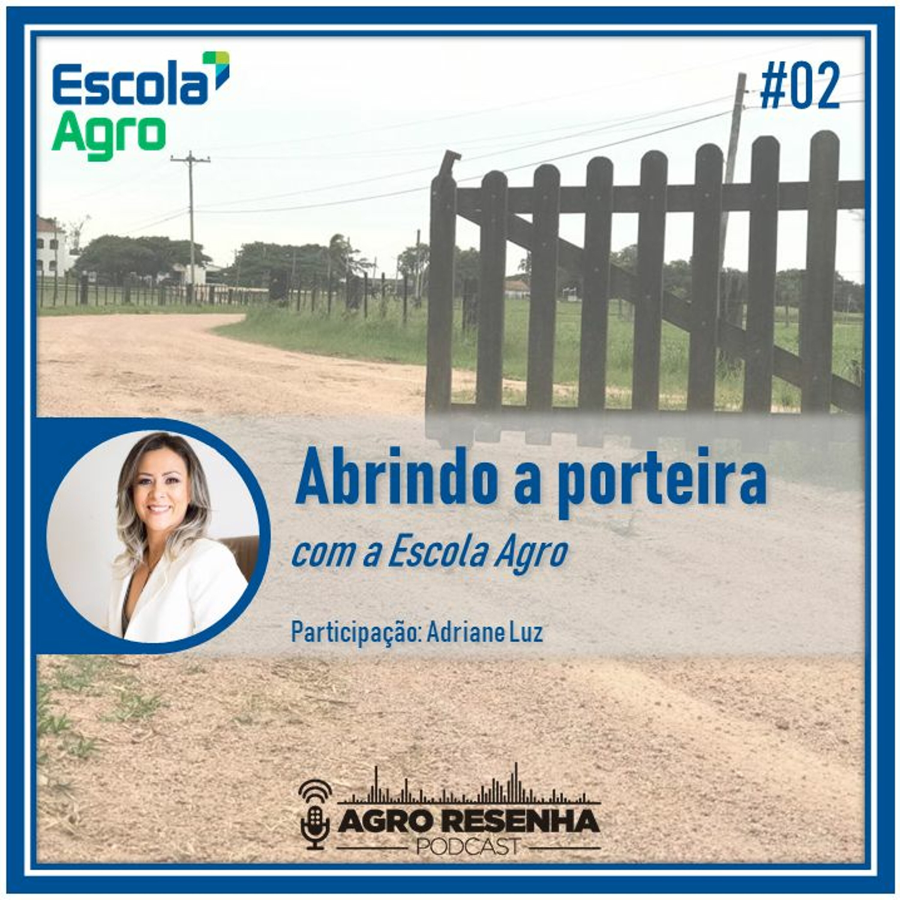 #02 - Abrindo a porteira com a Escola Agro