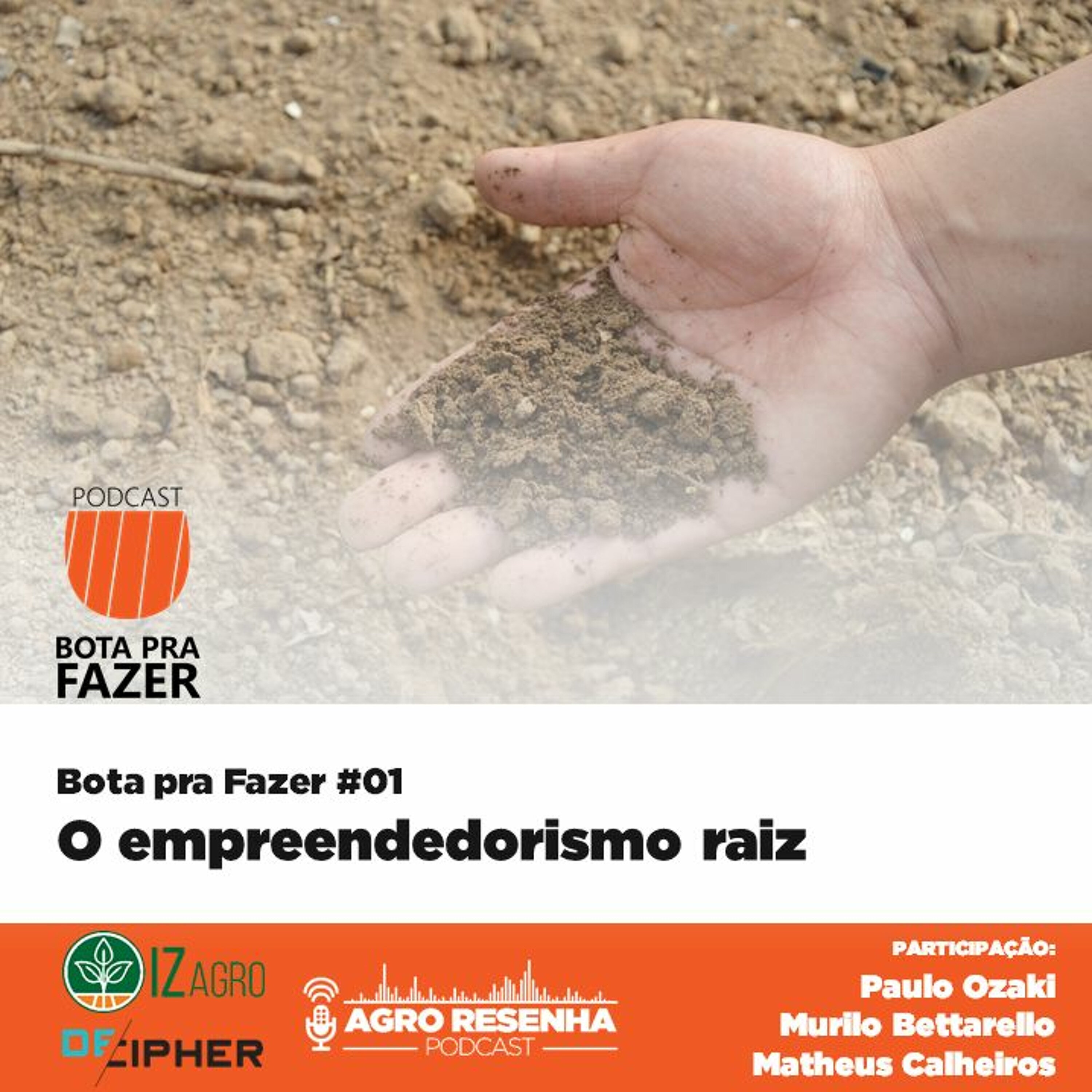 Bota pra Fazer #01 - O empreendedorismo raiz