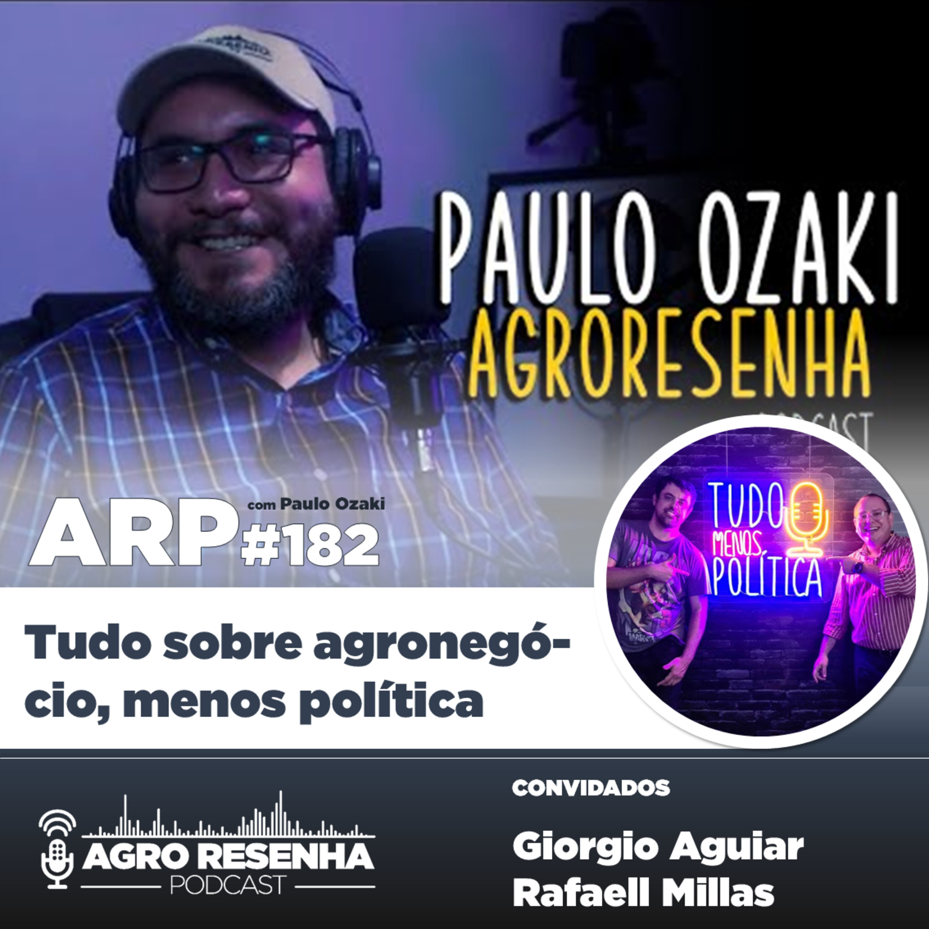 ARP#182 - Tudo sobre agronegócio, menos política