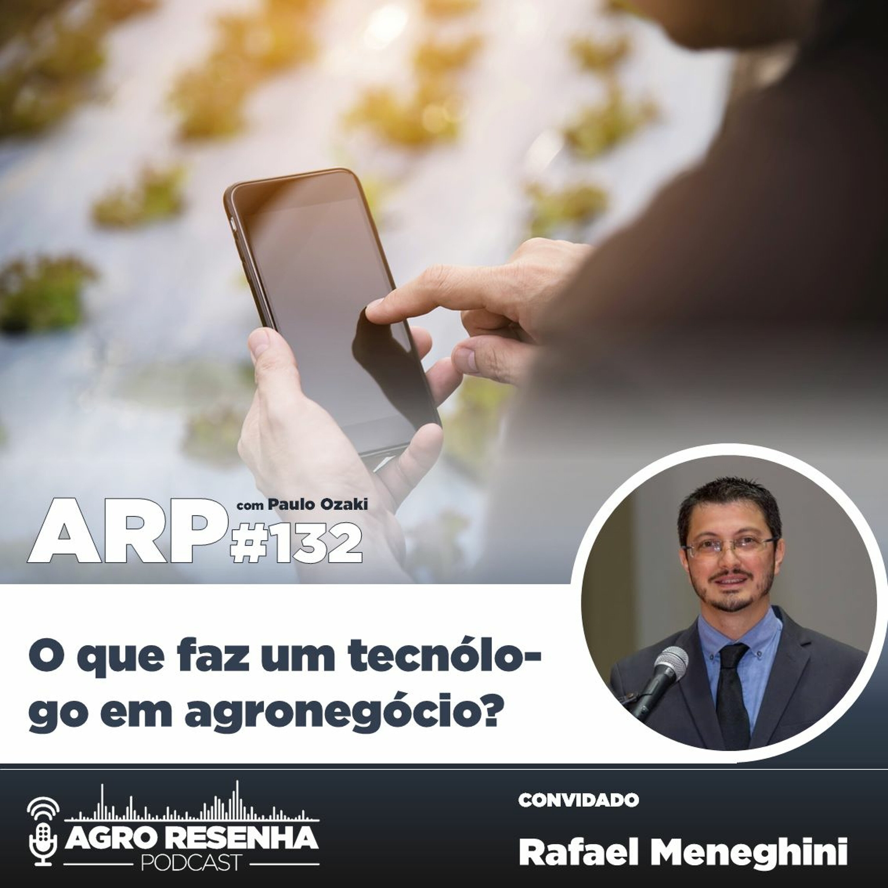 ARP#132 - O que faz um tecnólogo em agronegócio?