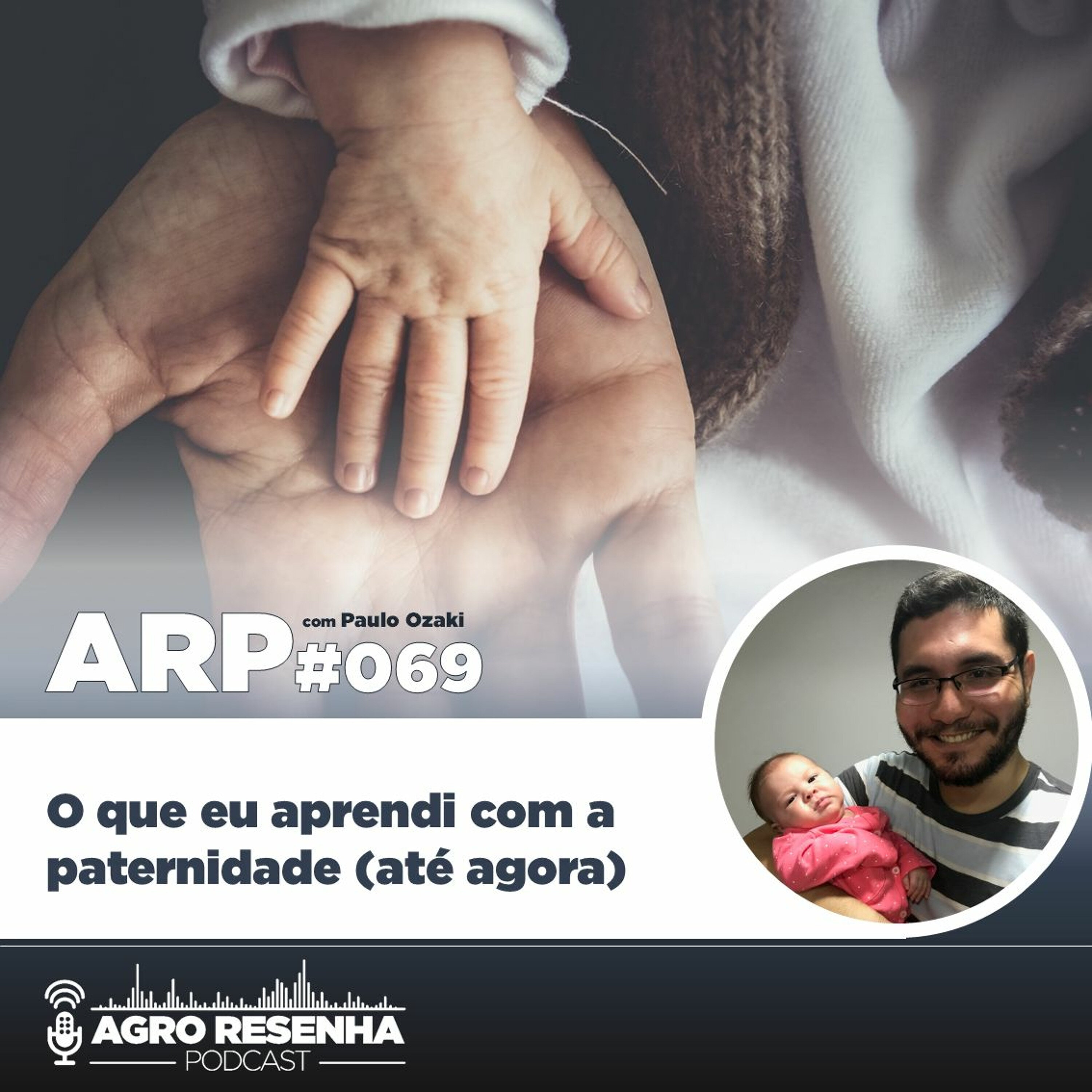 ARP#069 - O que eu aprendi com a paternidade (até agora)