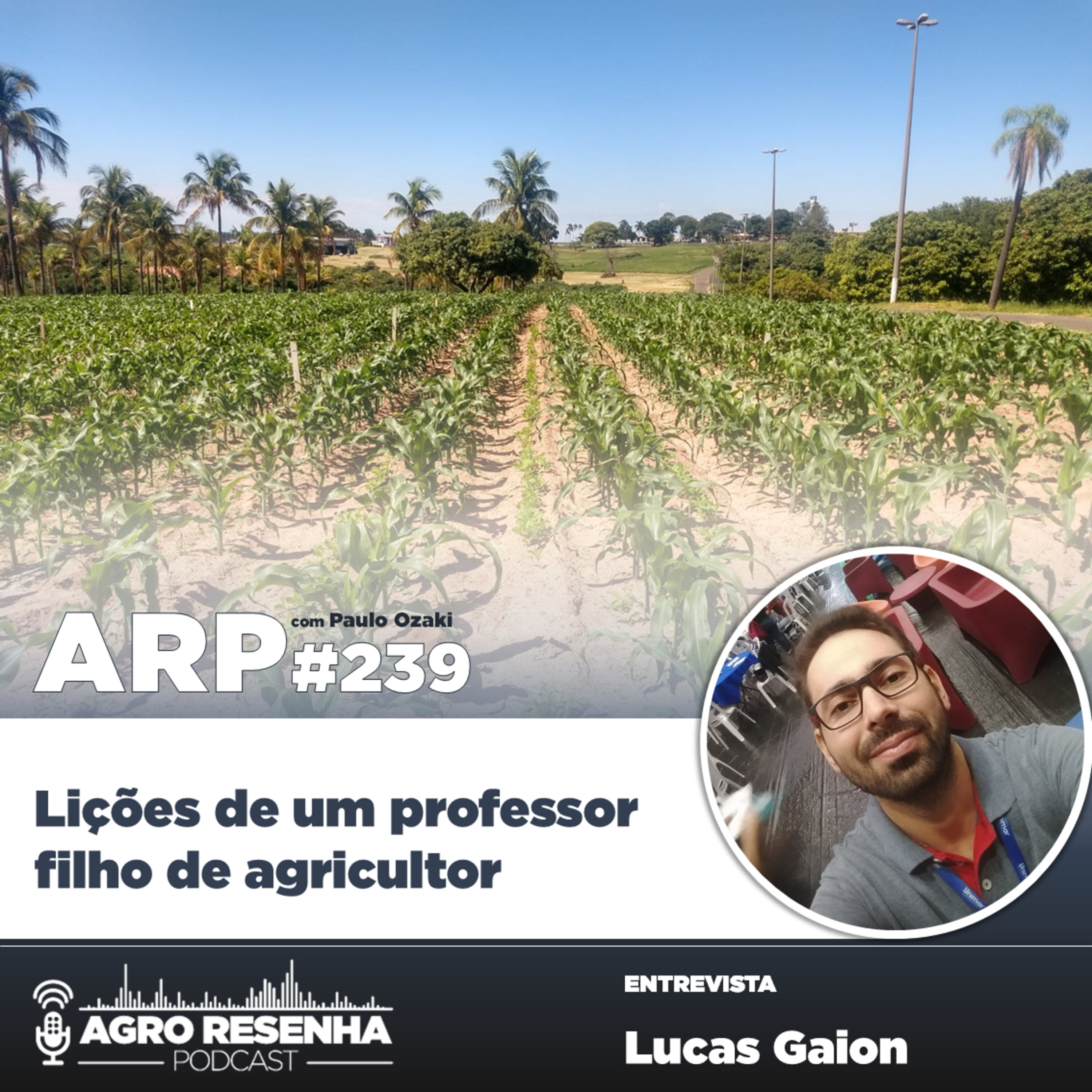 ARP#239 - Lições de um professor filho de agricultor