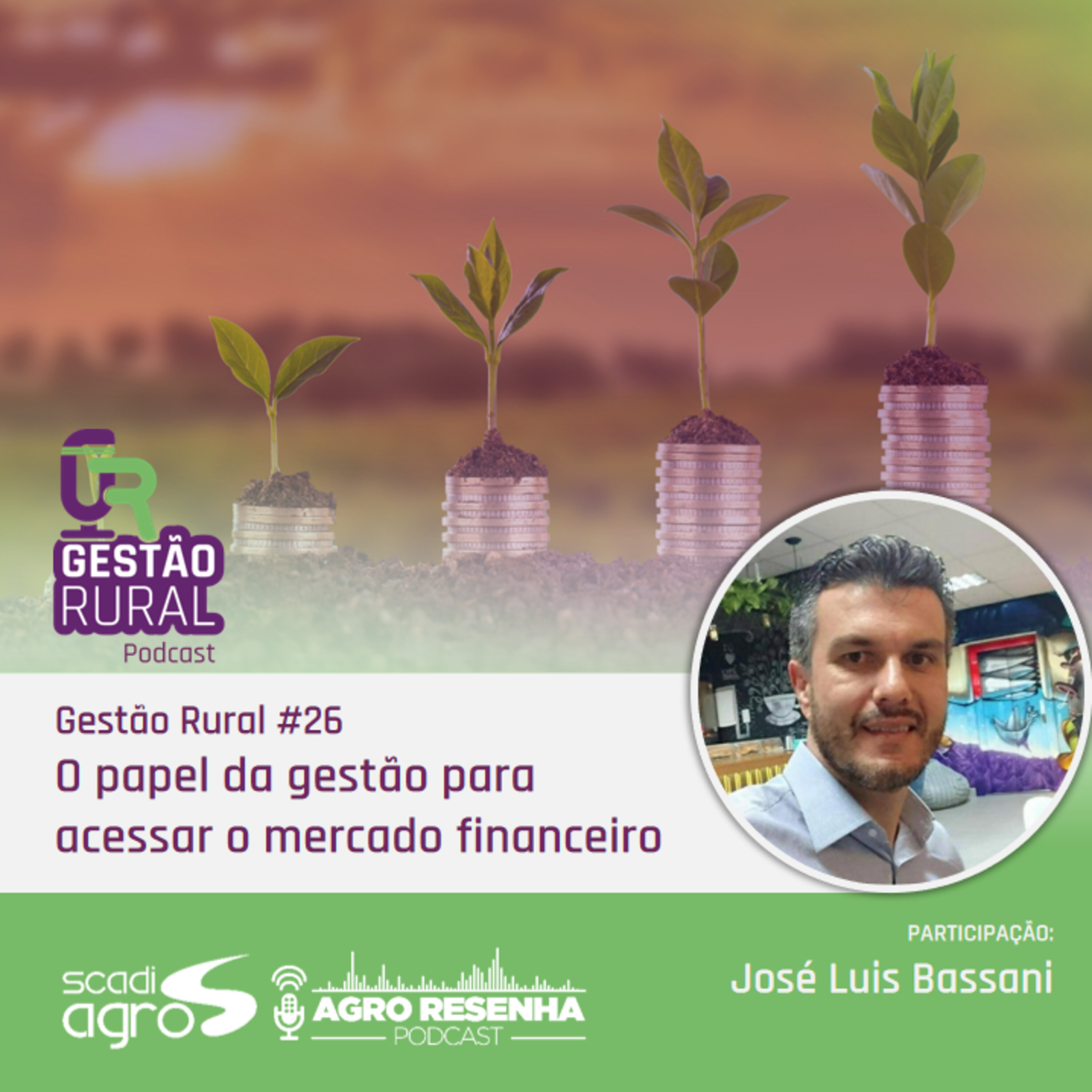 Gestão Rural #26 - O papel da gestão para acessar o mercado financeiro