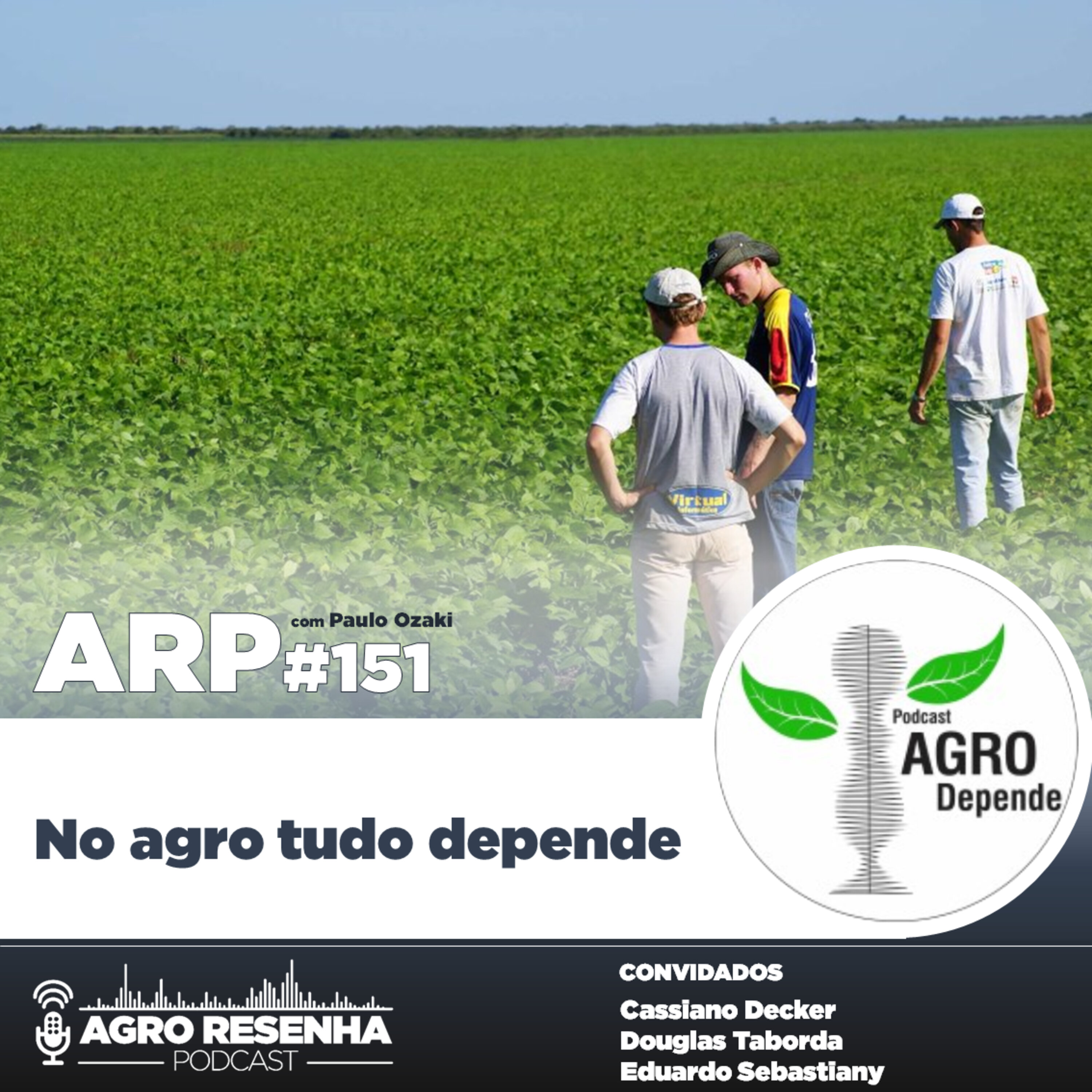 ARP#151 - No agro tudo depende