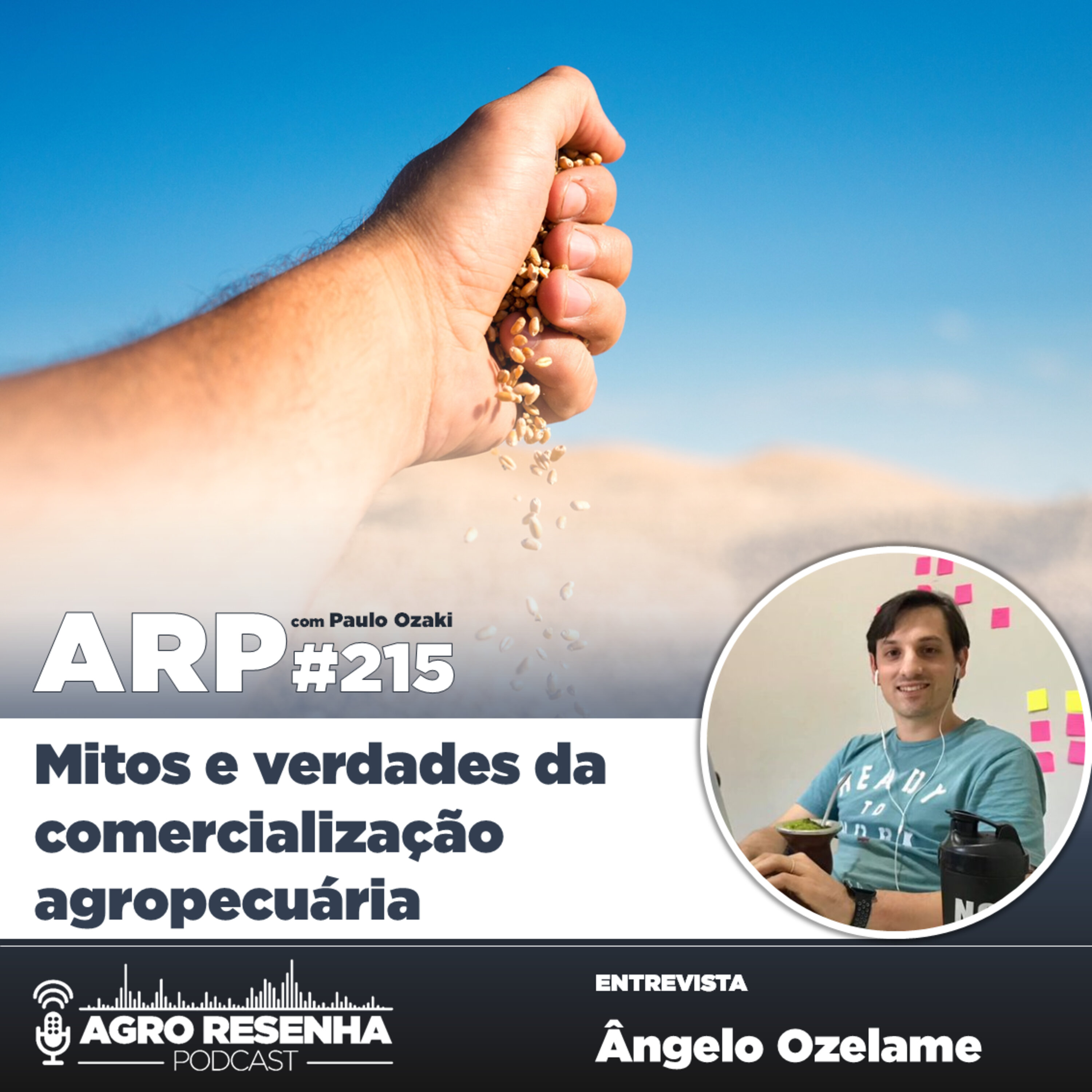 ARP#215 - Mitos e verdades da comercialização agropecuária