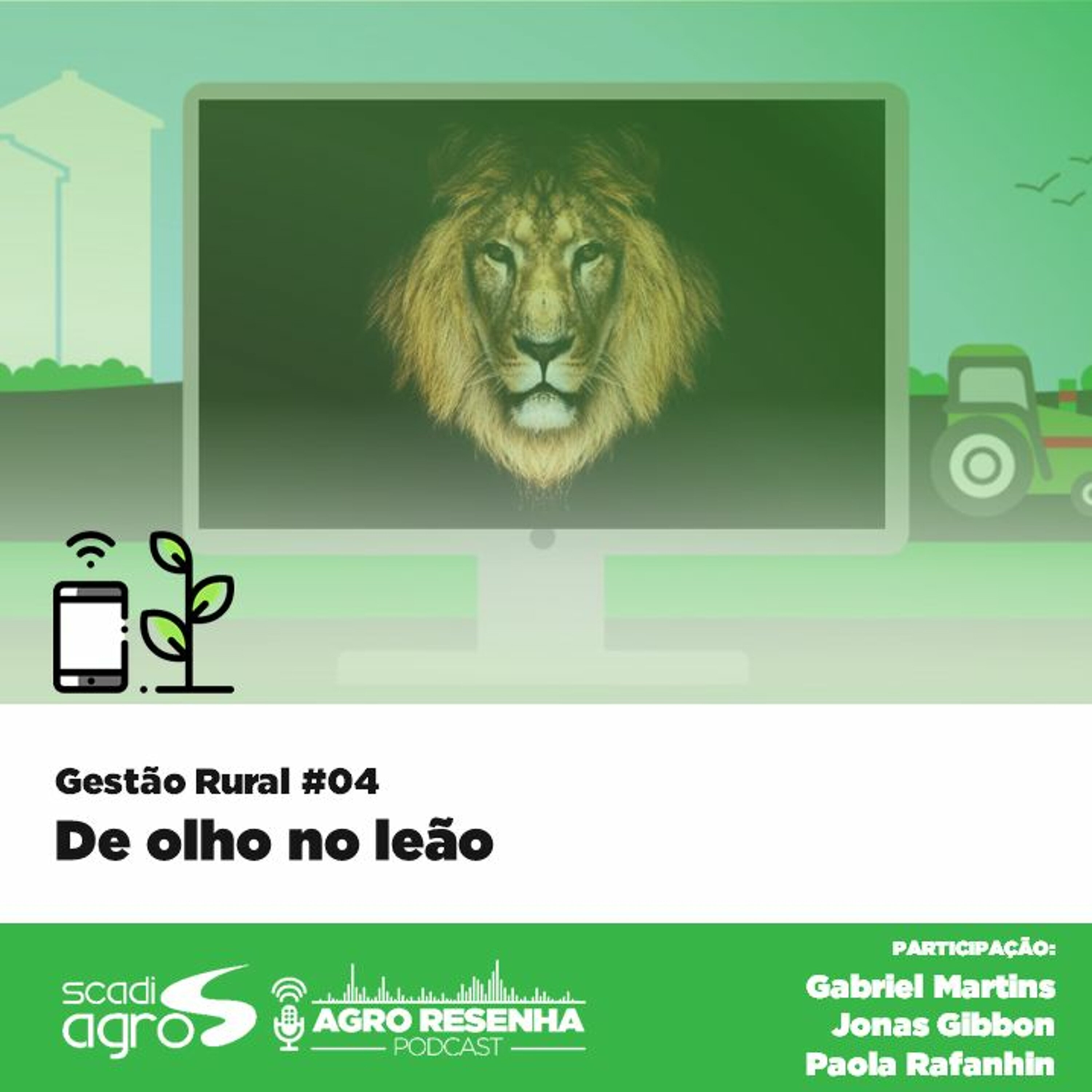 Gestão Rural #04 - De olho no leão