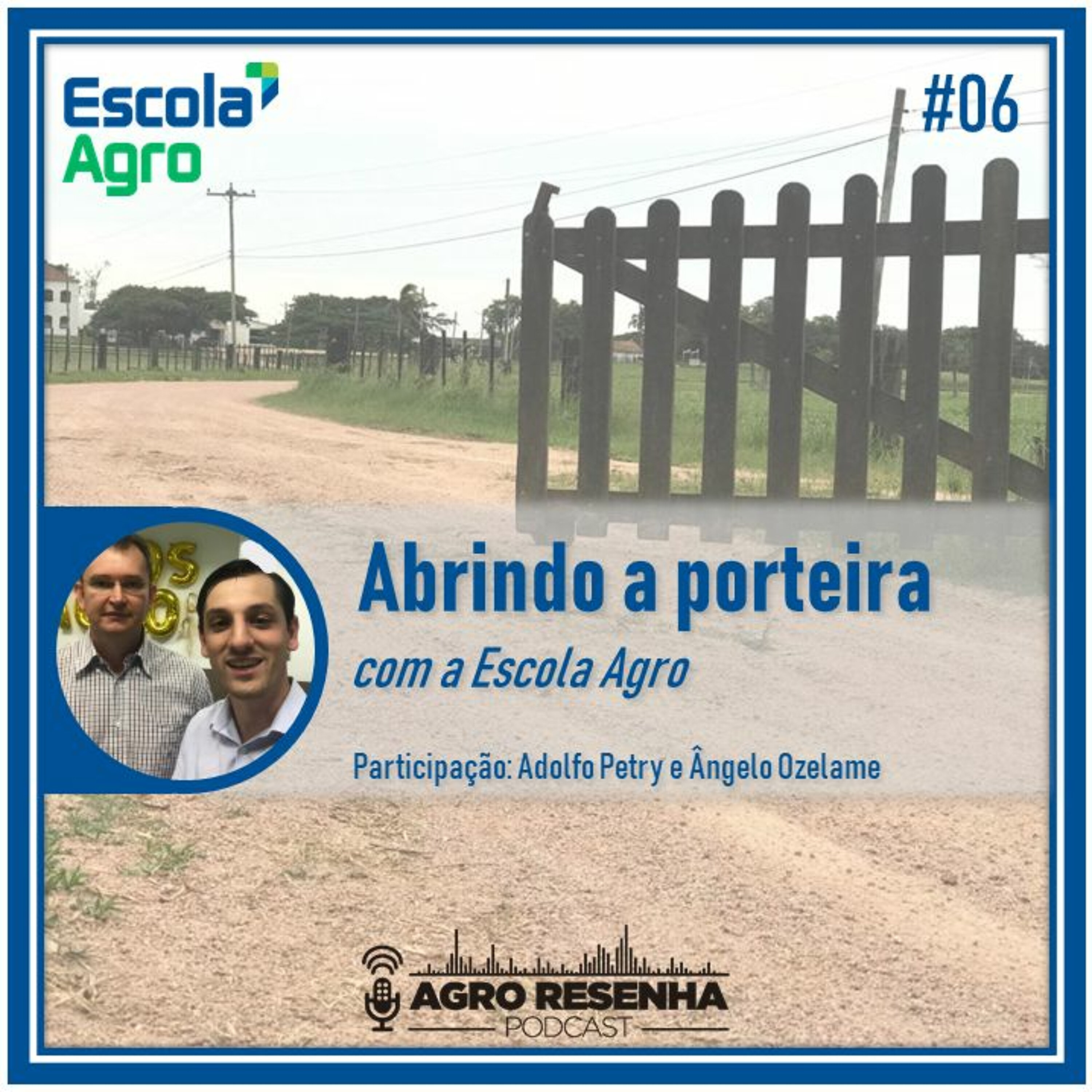 #06 - Abrindo a porteira com a Escola Agro