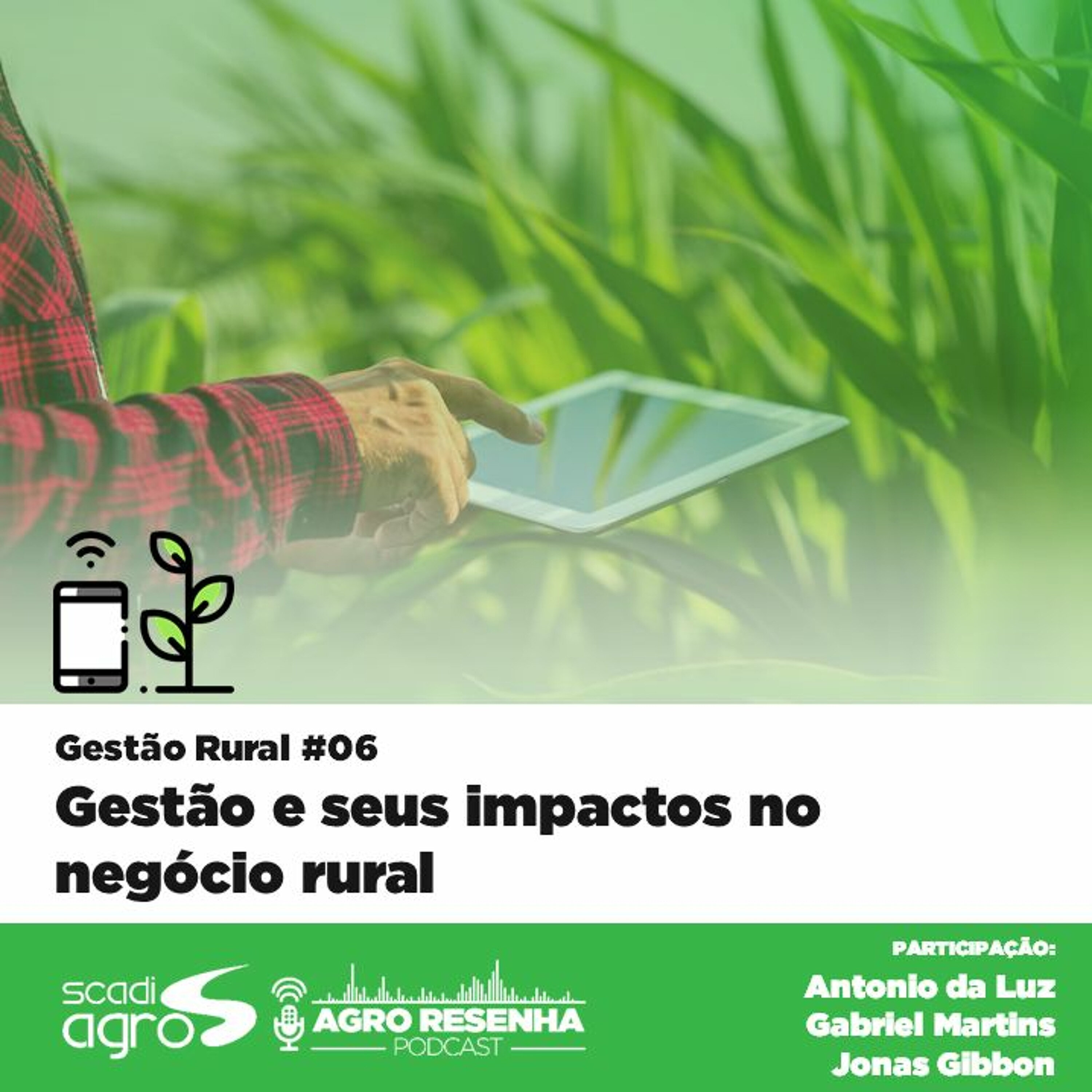 Gestão Rural #06 - Gestão e seus impactos no negócio rural