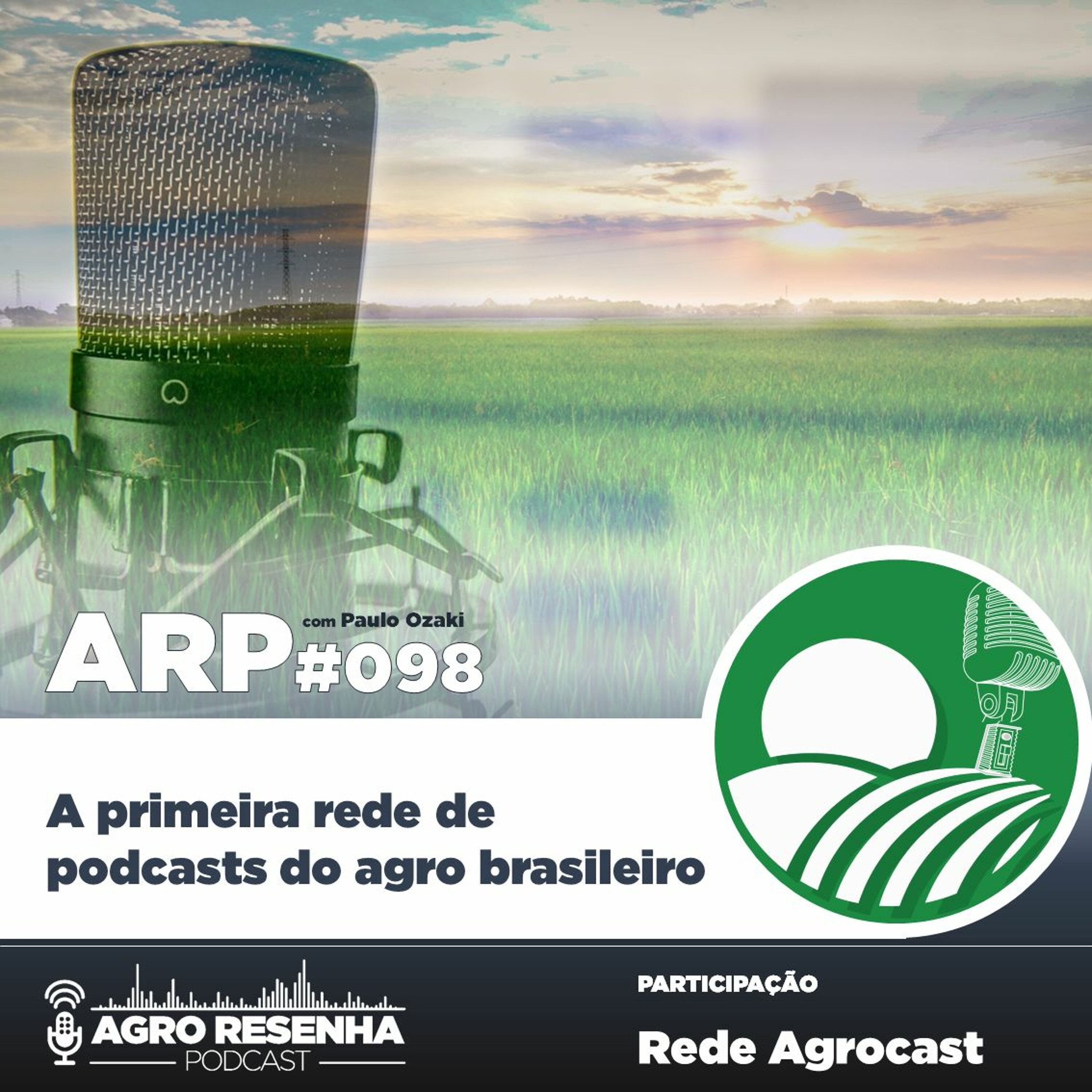 ARP#098 - A primeira rede de podcasts do agro brasileiro