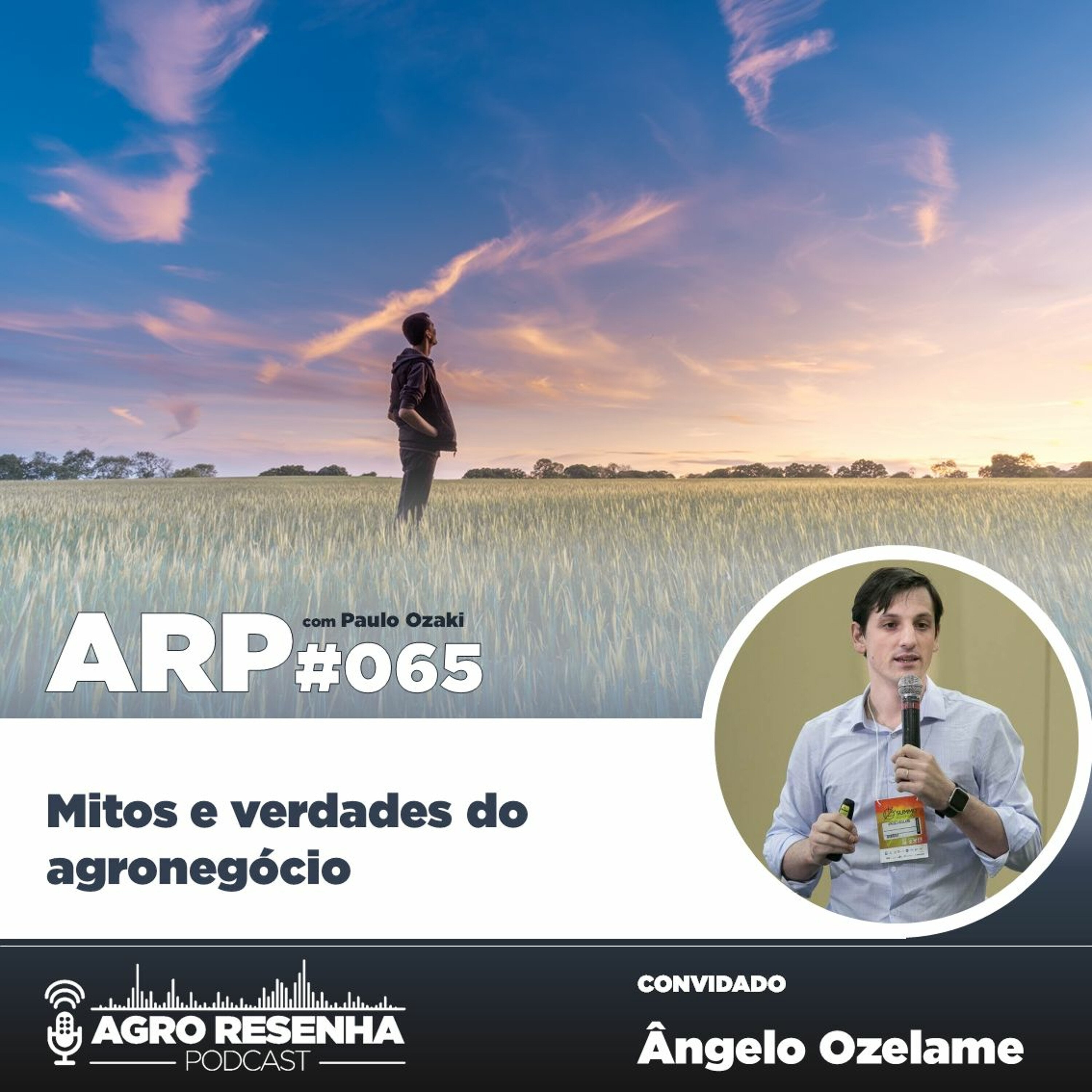 ARP#065 - Mitos e verdades do agronegócio