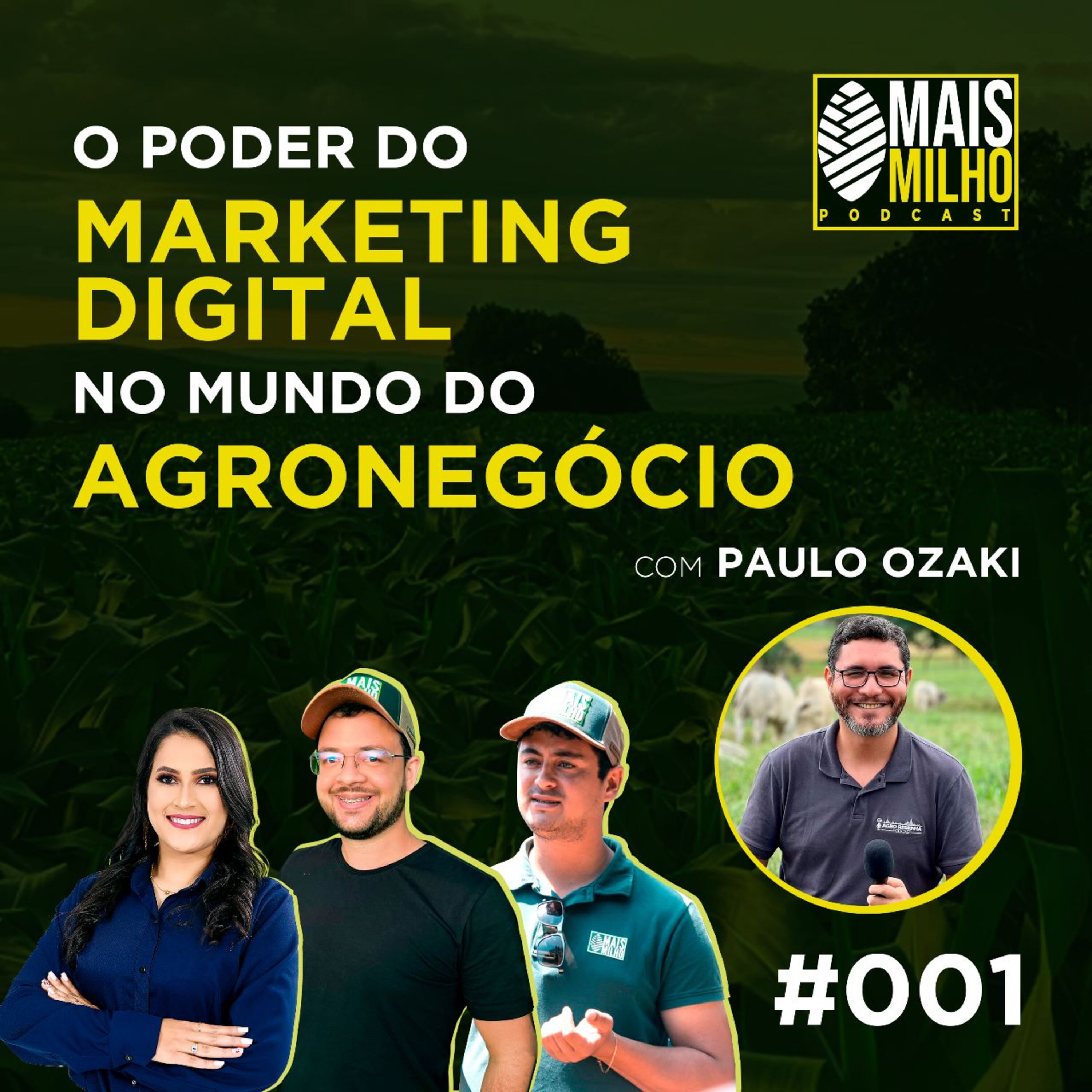 #001 - PAULO OZAKI: O PODER DO MARKETING DIGITAL NO MUNDO DO AGRONEGÓCIO