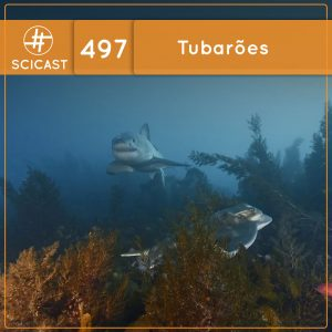 Tubarões (SciCast #497)