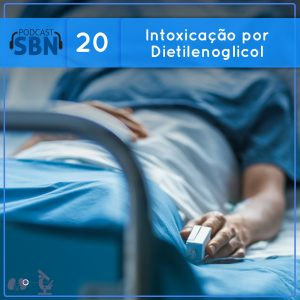 Intoxicação por Dietilenoglicol e Insuficiência renal aguda (SBN #20)