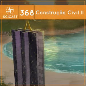 Construção Civil II (SciCast #368)