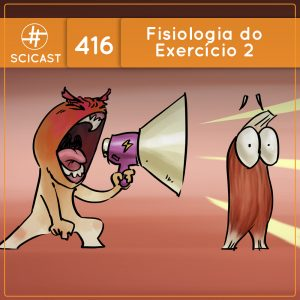 Fisiologia do Exercício 2 (SciCast #416)