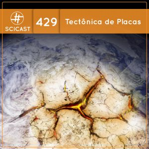 Tectônica de Placas (SciCast #429)