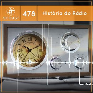 A História do Rádio (SciCast #478)