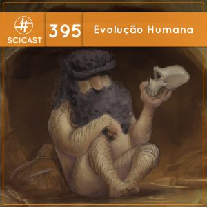 Evolução Humana (SciCast #395)
