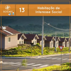 Habitação de Interesse Social, política pública interdisciplinar (Ciência Sem Fio #13)