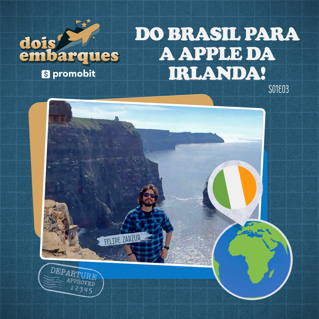 #03 - Dois Embarques - Do Brasil para a Apple da IRLANDA!