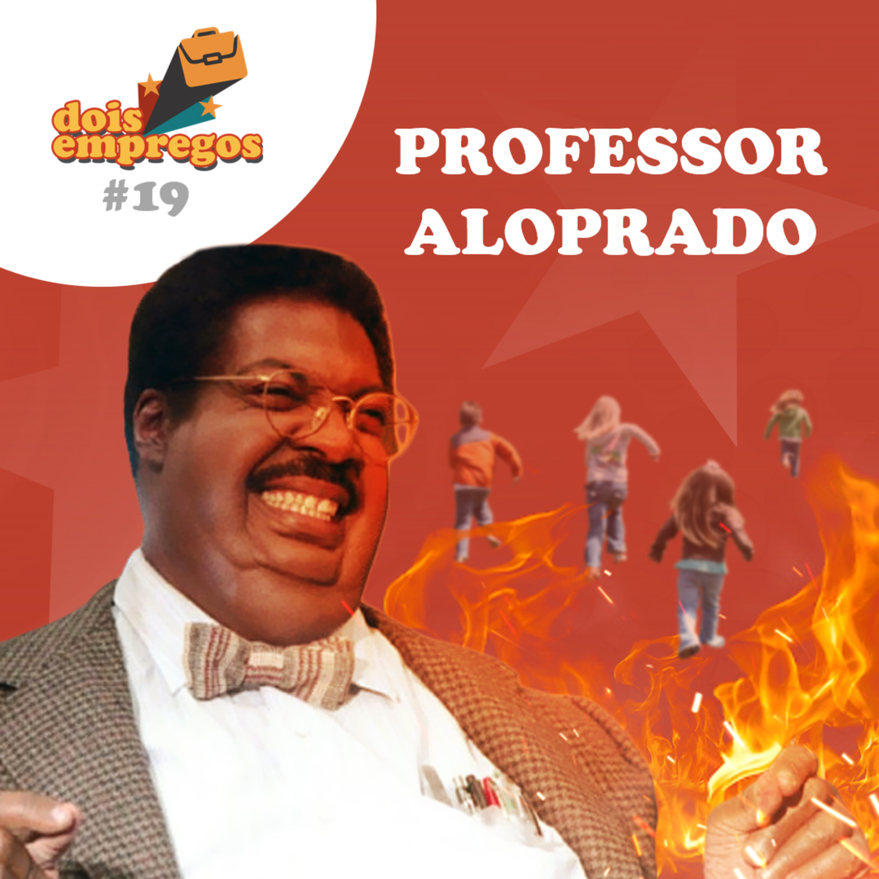 #19 - Professor Aloprado (ft. Professor Tibúrcio)