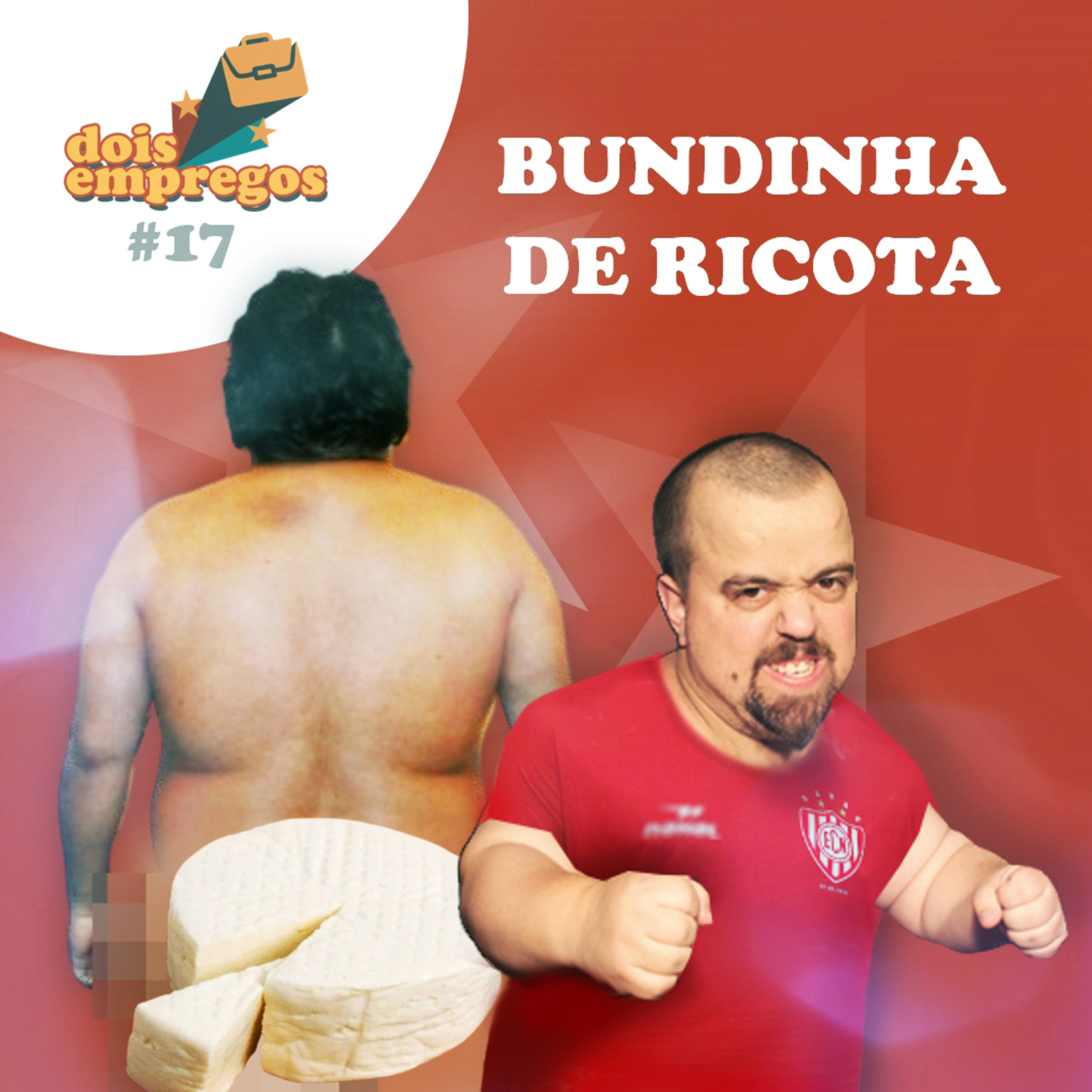 #17 - Bundinha de Ricota (Ft. Gleison Raphael)