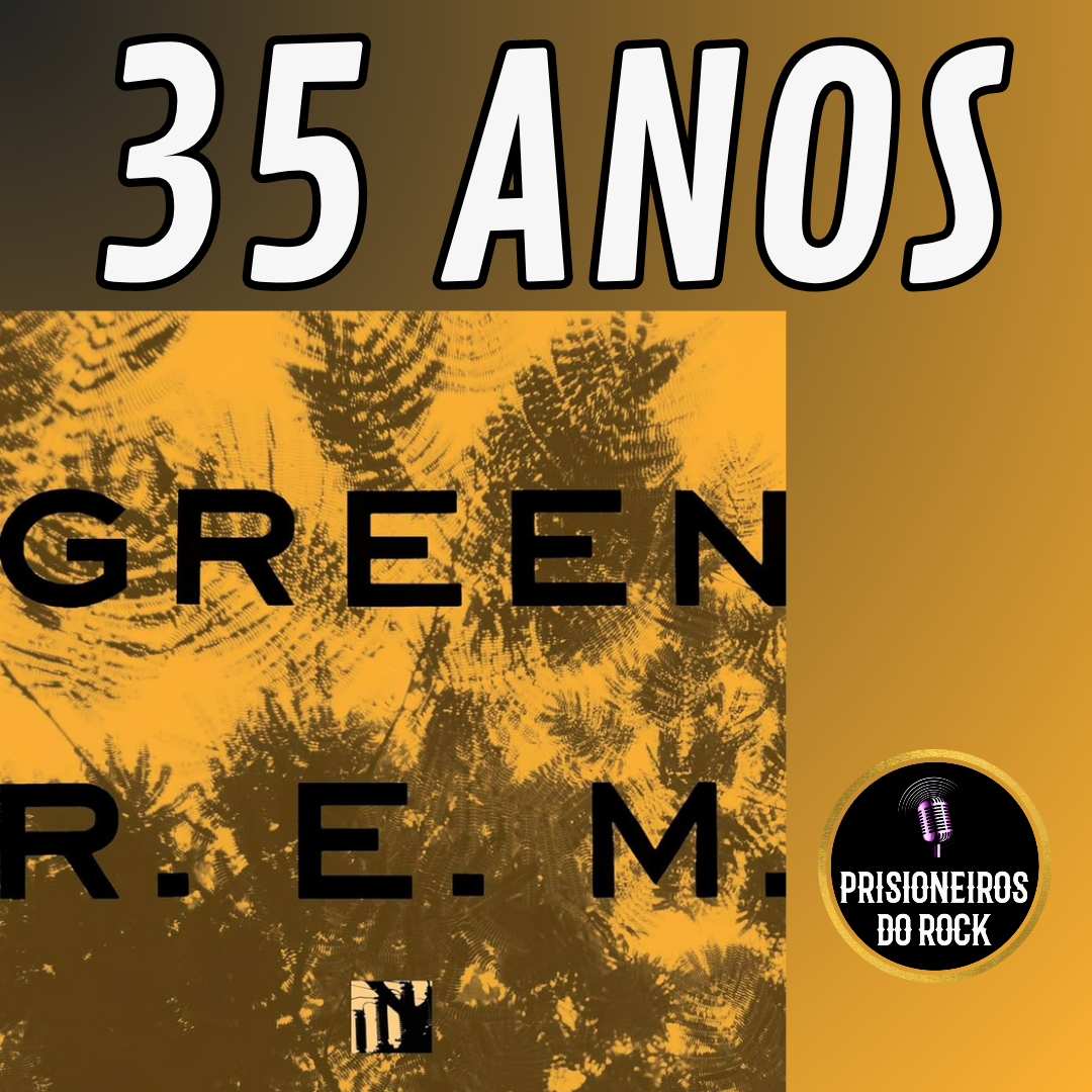 Episódio 180 - Os 35 anos de Green, do R.E.M.