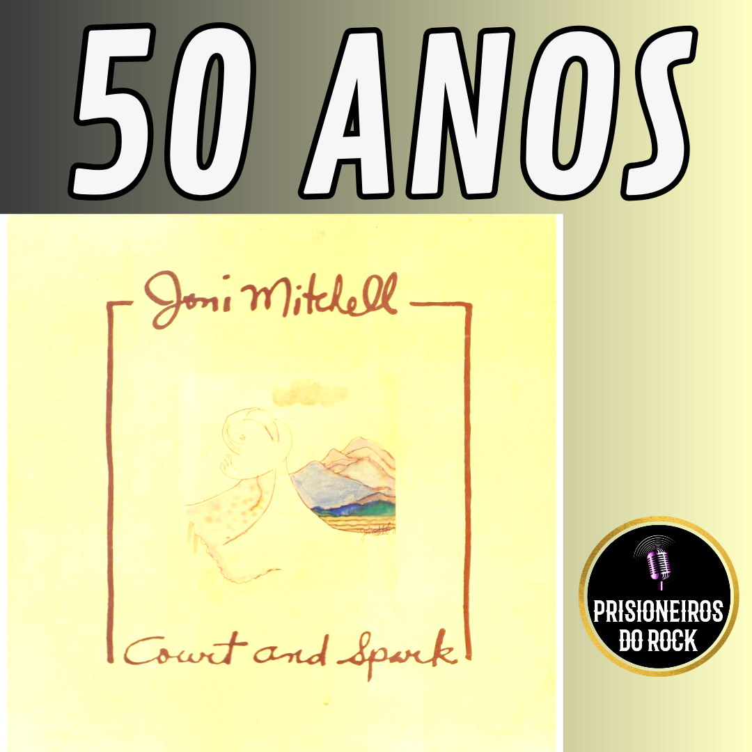 Episódio 190 - Os 50 anos de Court and Spark, da Joni Mitchell