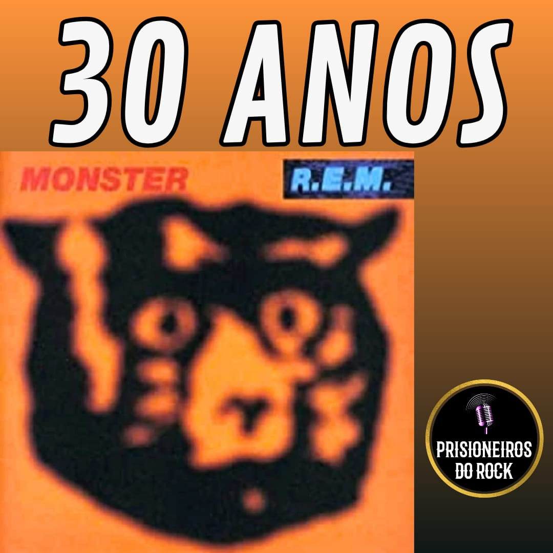 Episódio 225 - Os 30 anos de Monster, do R.E.M.