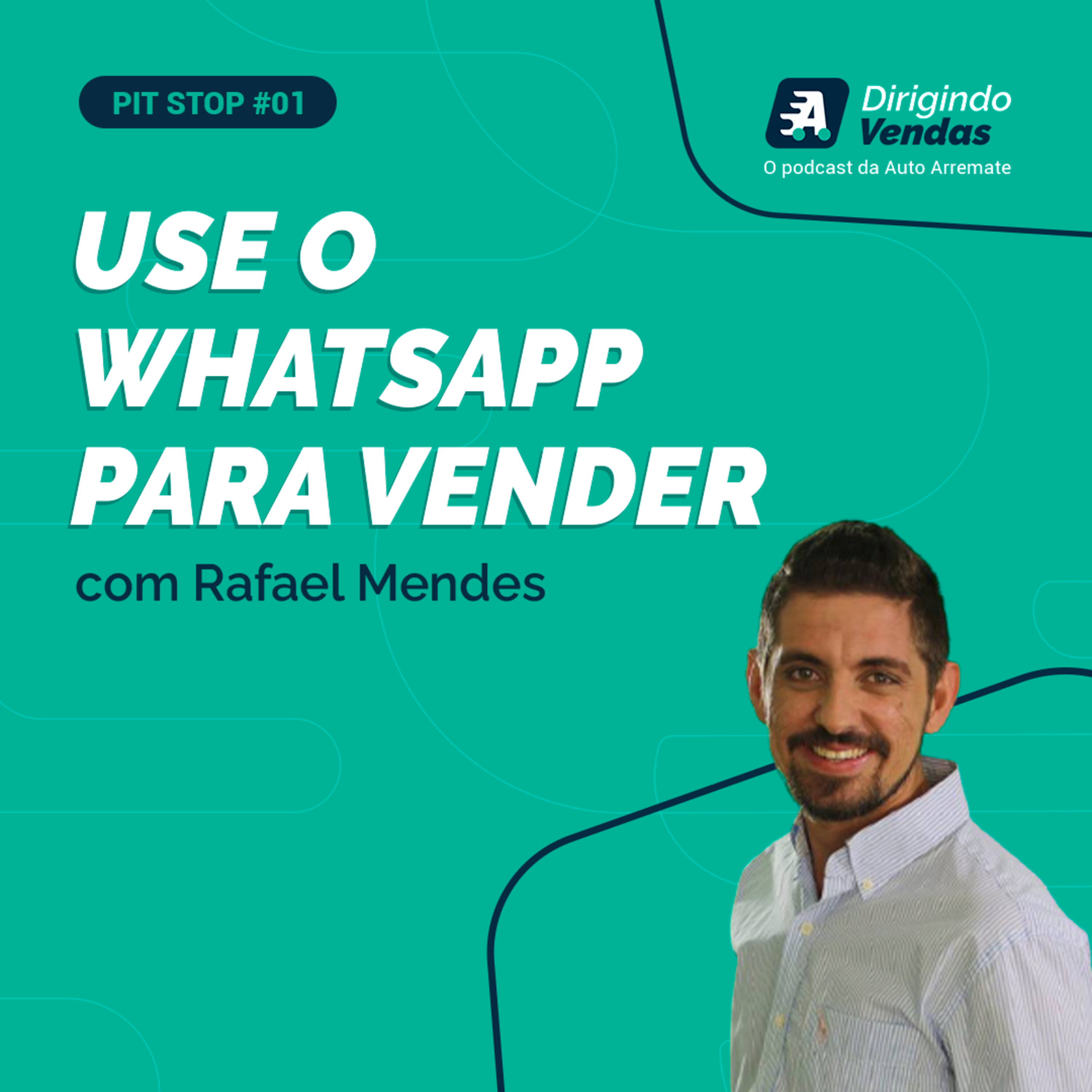 Pit Stop #01 | Rafael Mendes | Use o WhatsApp para Vender
