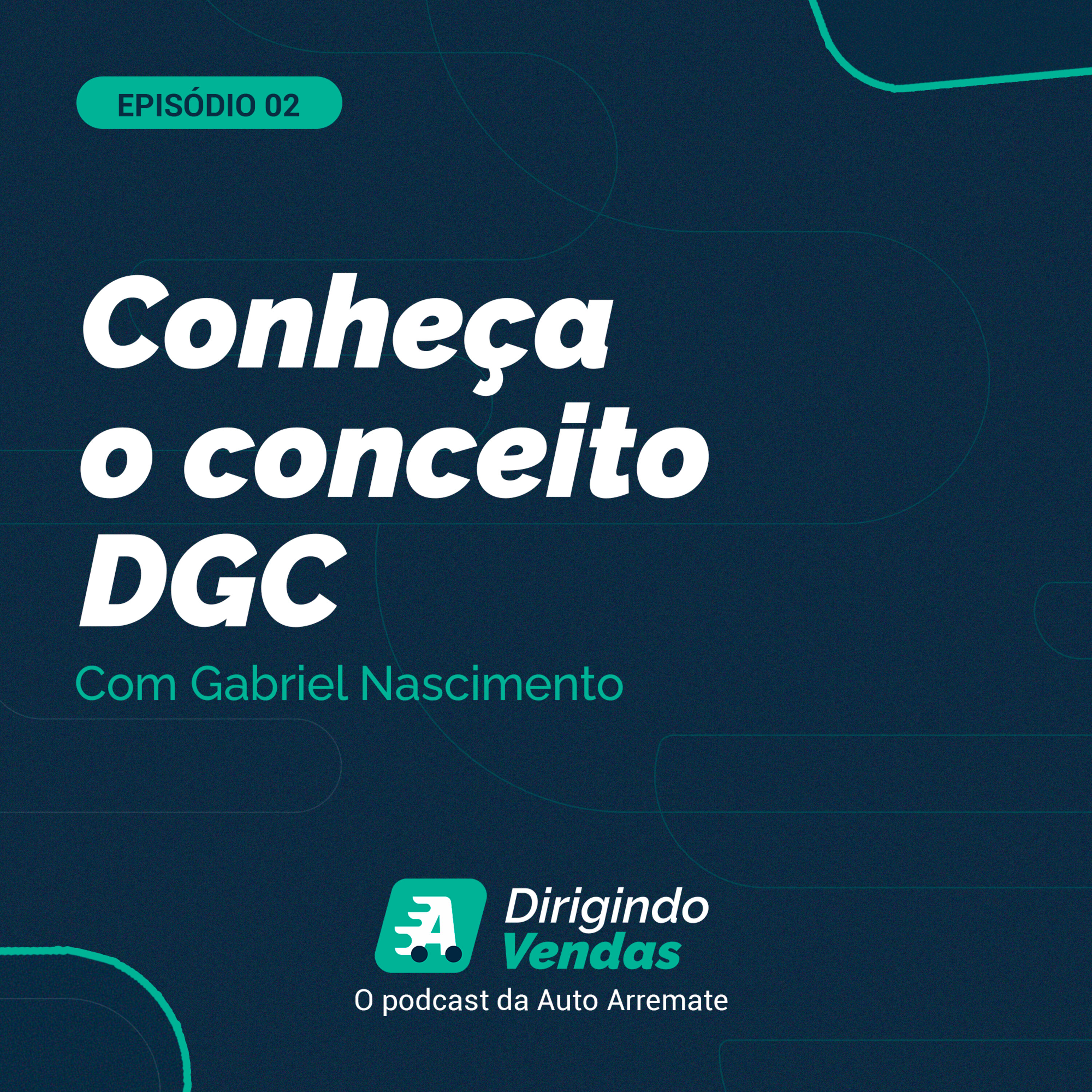 #02 Gabriel Nascimento | Conheça o conceito DGC